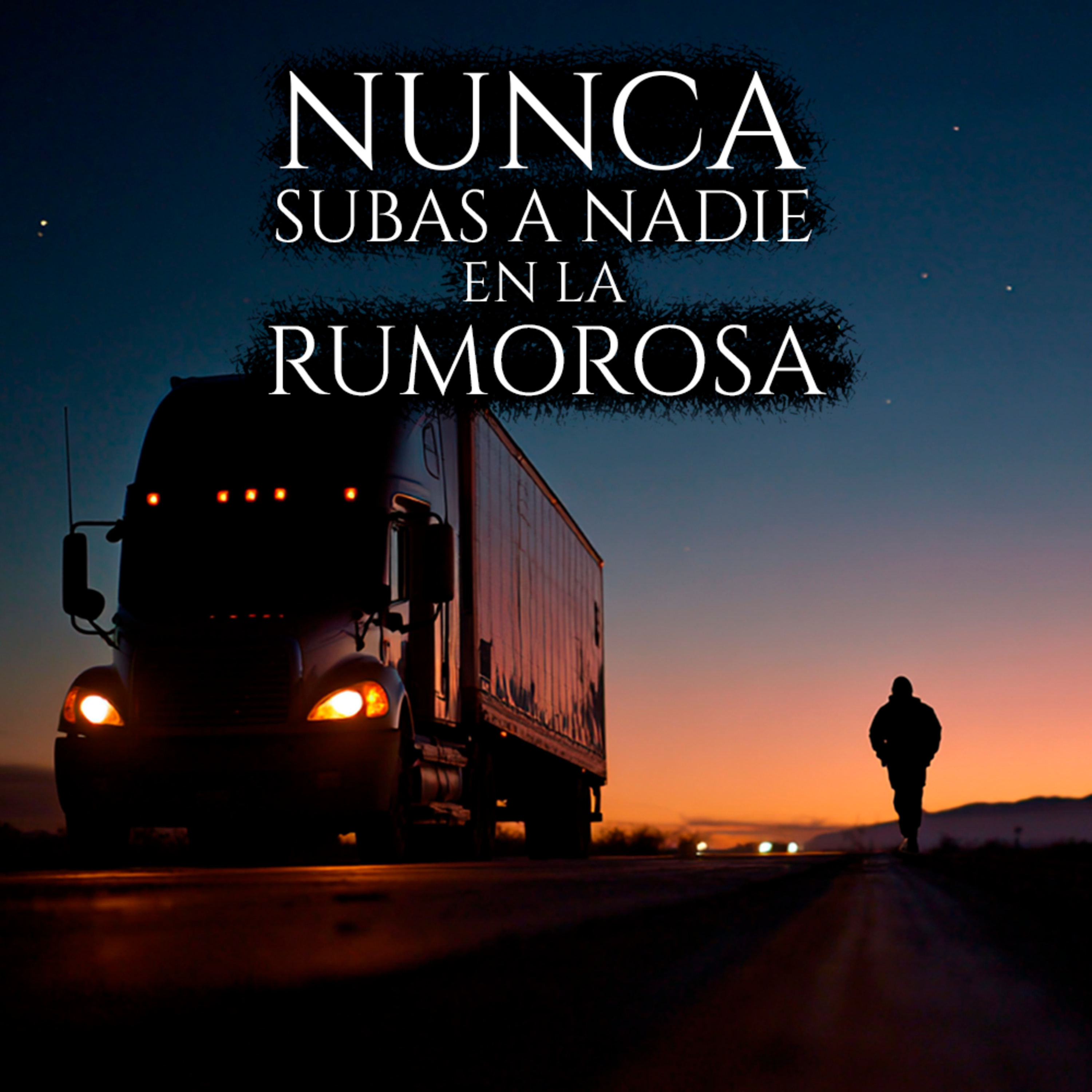 TRAILEROS | EL DIABLO DE LA RUMOROSA - Historias de Terror episode artwork