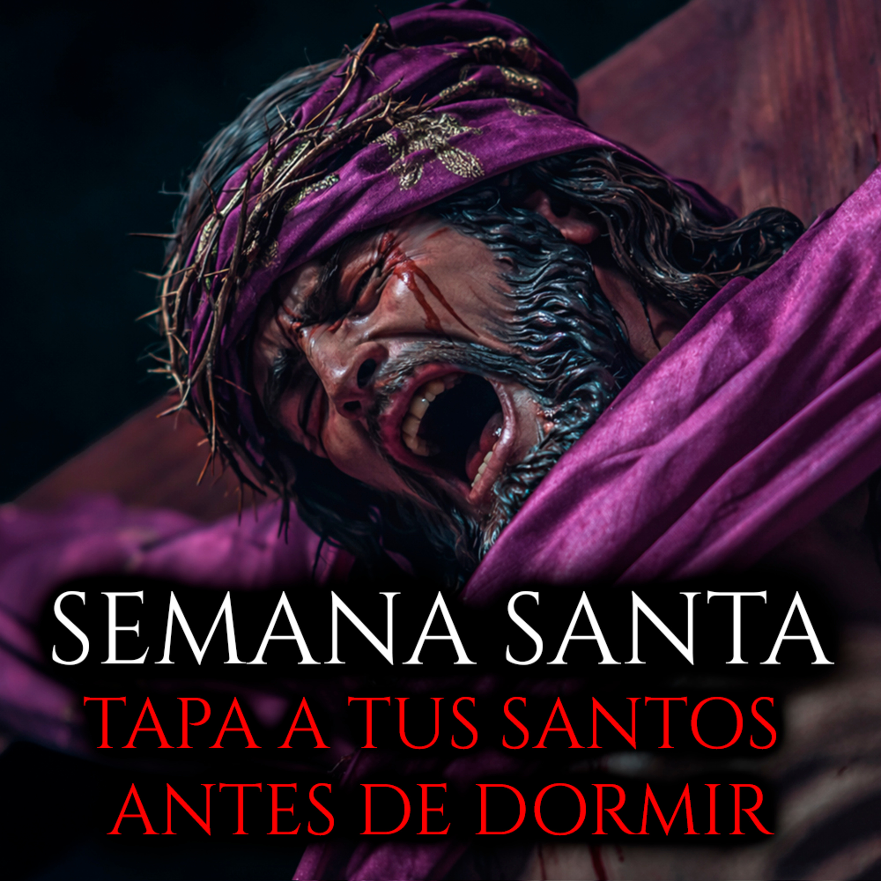 ESCONDE A TUS SANTOS EN SEMANA SANTA - Relatos de Terror Paranormales episode artwork