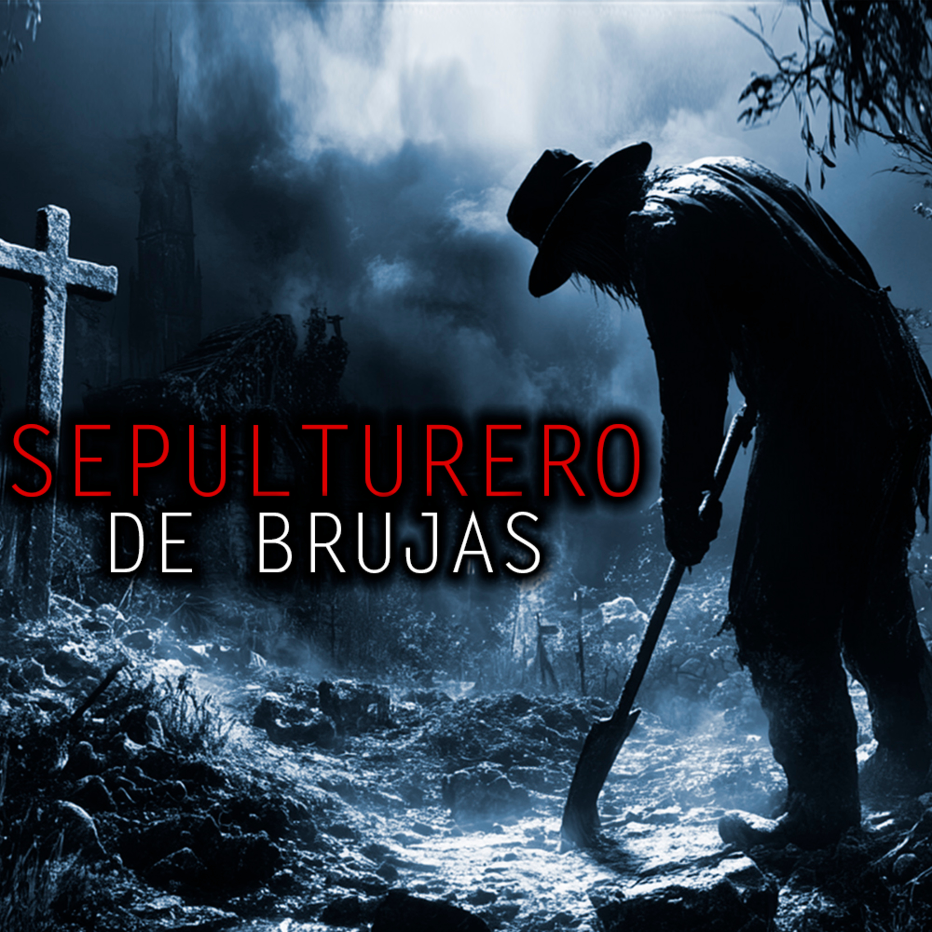 SEPULTURERO DE BRUJAS | Historias de terror y relatos de terror paranormal episode artwork