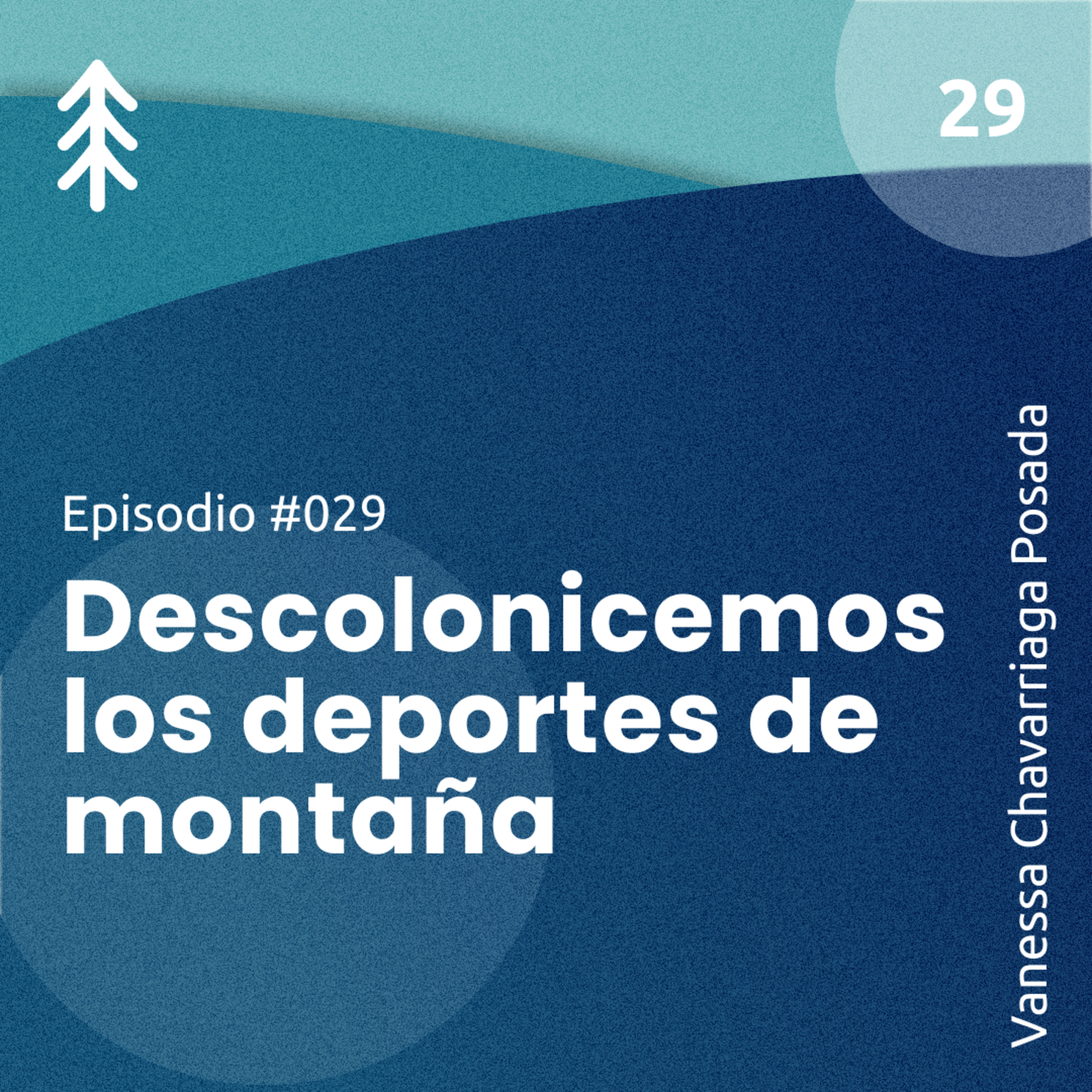 29. Descolonicemos los deportes de montaña - Vanessa Chavarriaga Posada