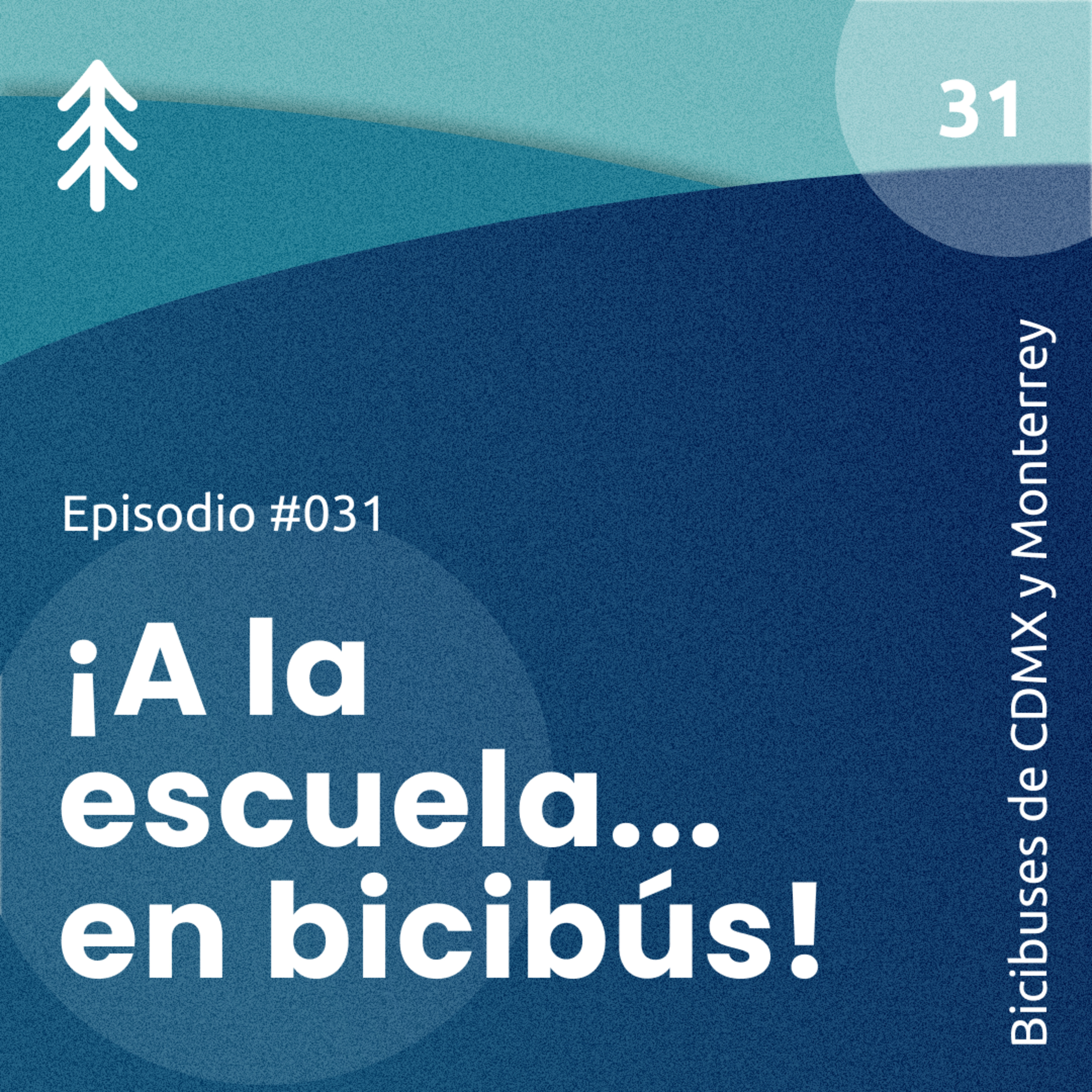 31. ¡A la escuela… en bicibús! - Bicibuses CDMX y Monterrey