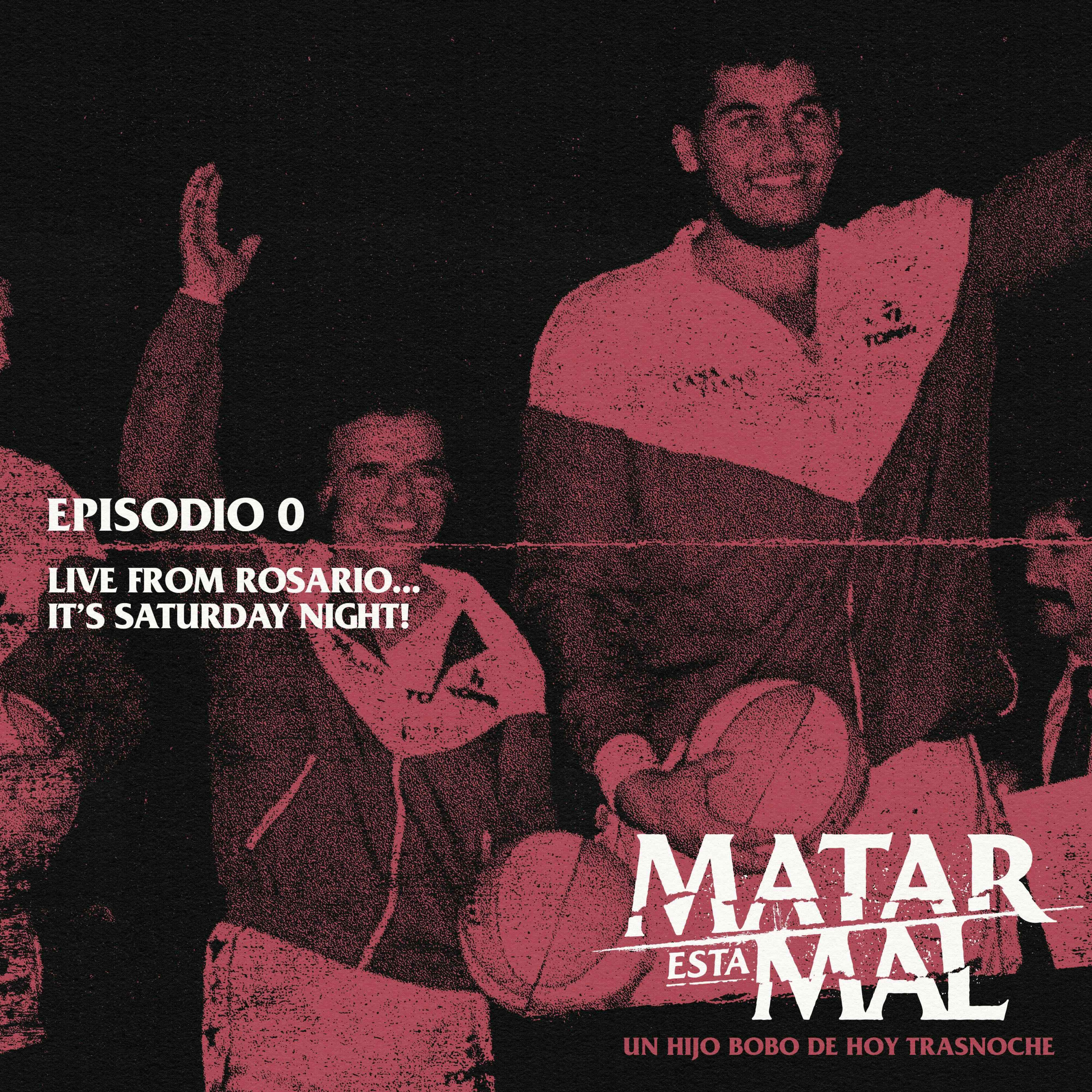 Episodio 0: Live from Rosario... It's Saturday Night! episode artwork