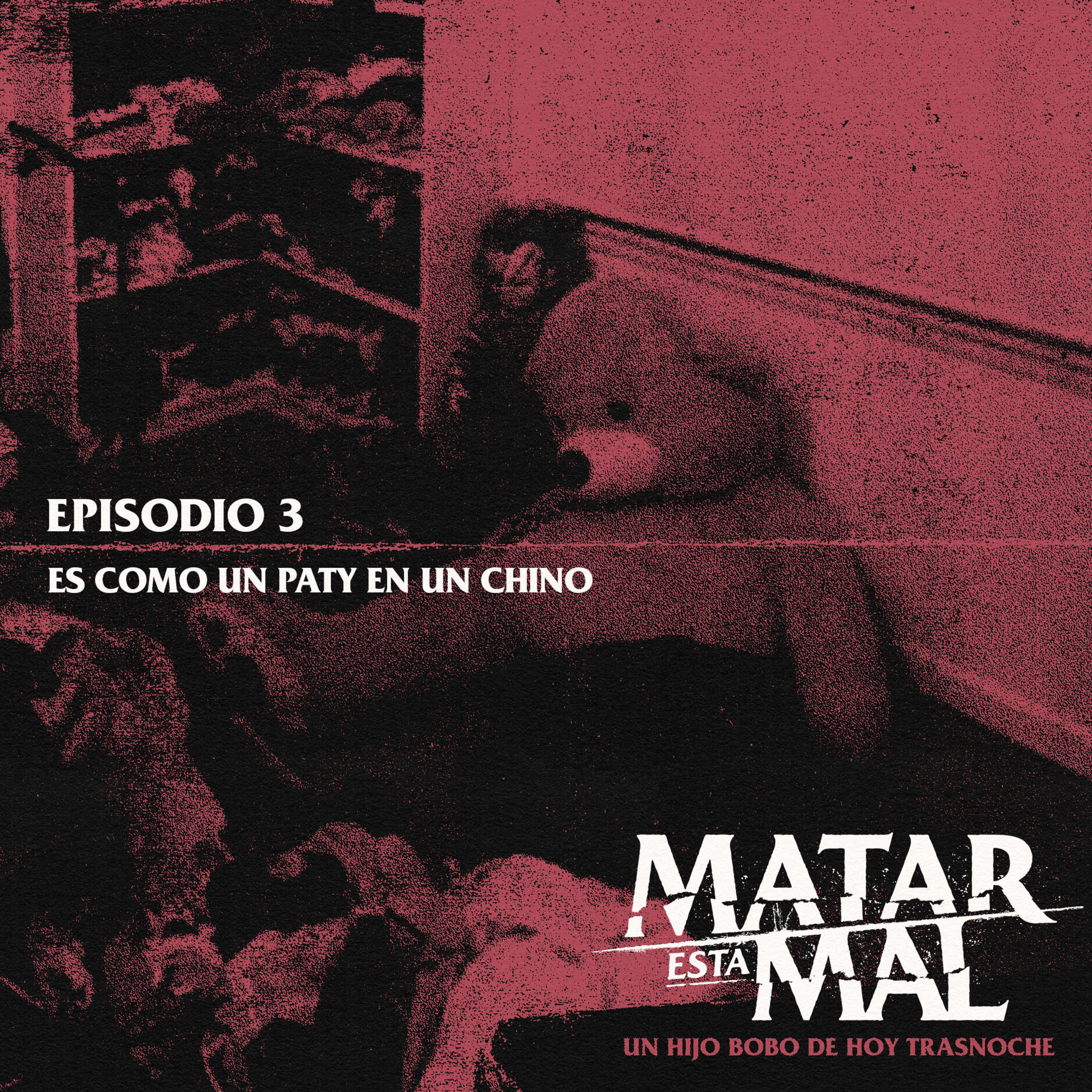 Epsiodio 3: Es como un Paty en un chino episode artwork