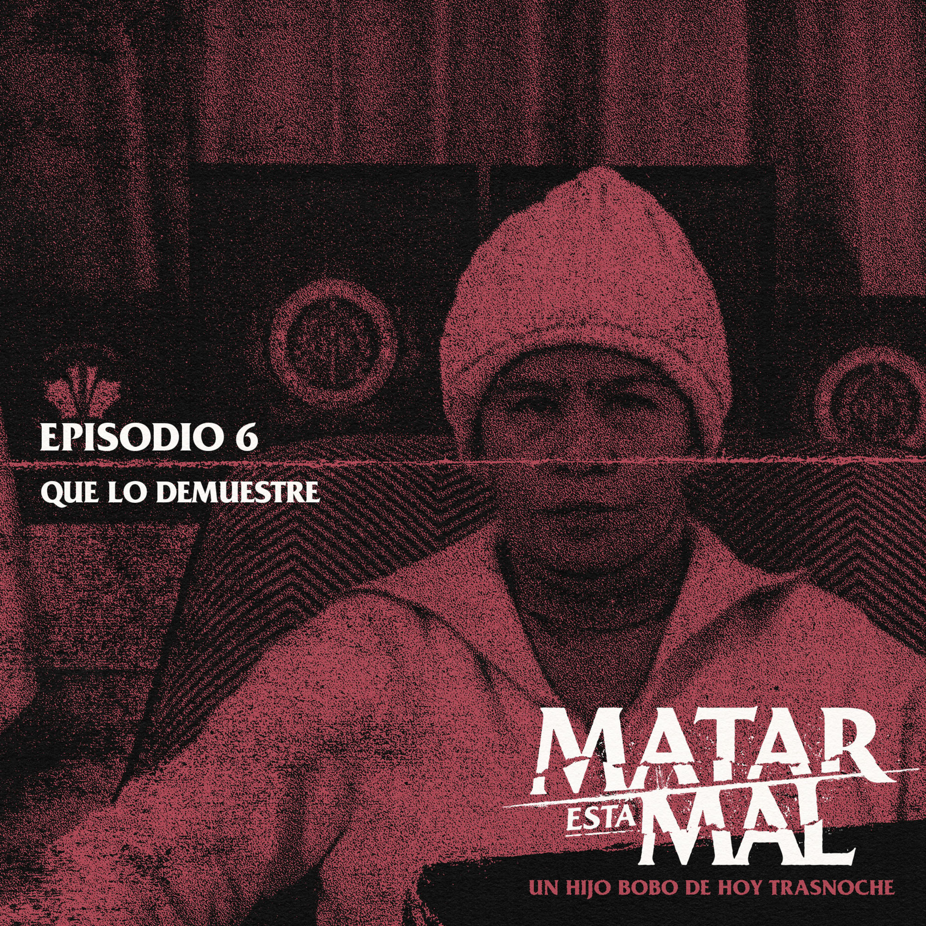 Episodio 6: Que lo demuestre episode artwork