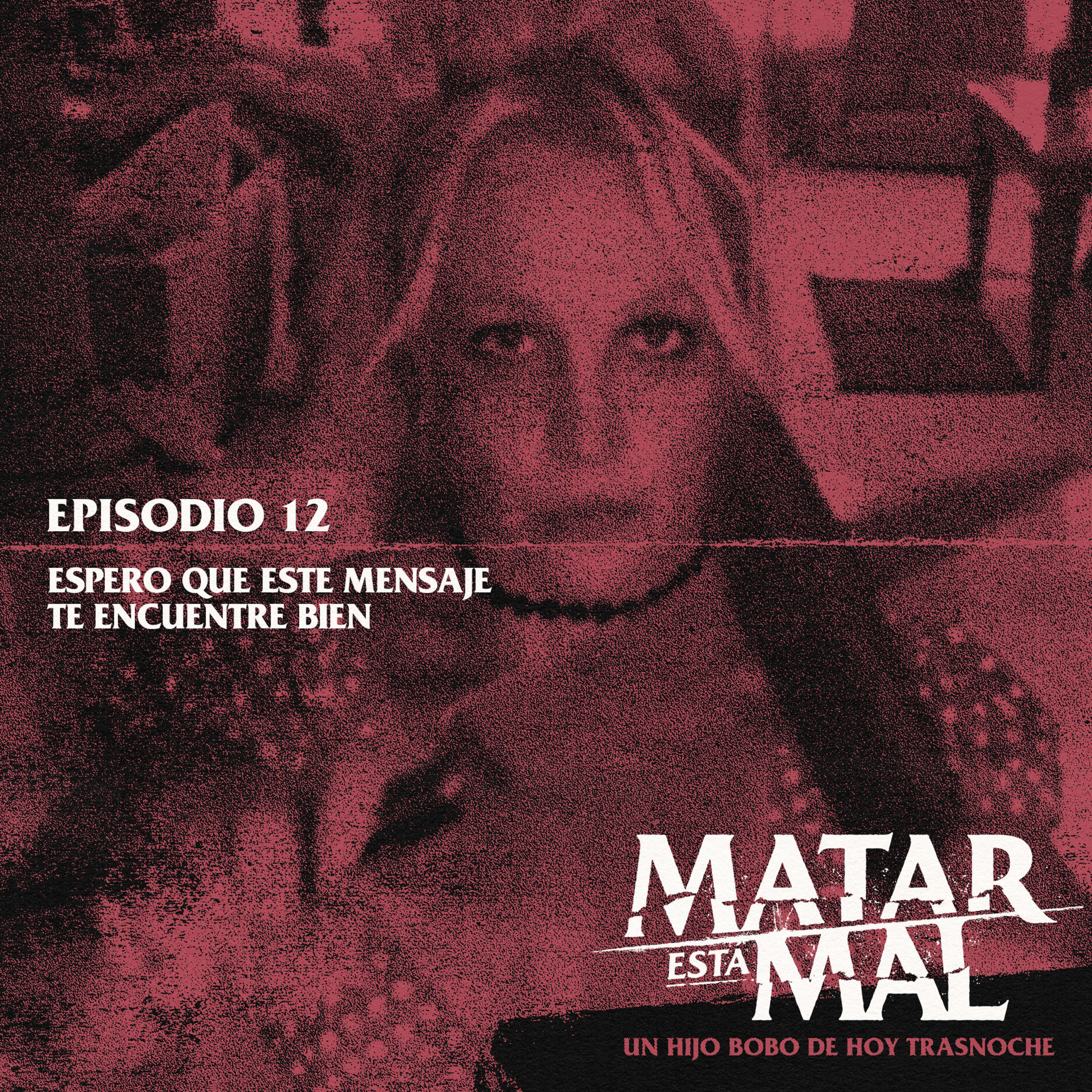 Episodio 12: Espero que este mensaje te encuentre bien episode artwork