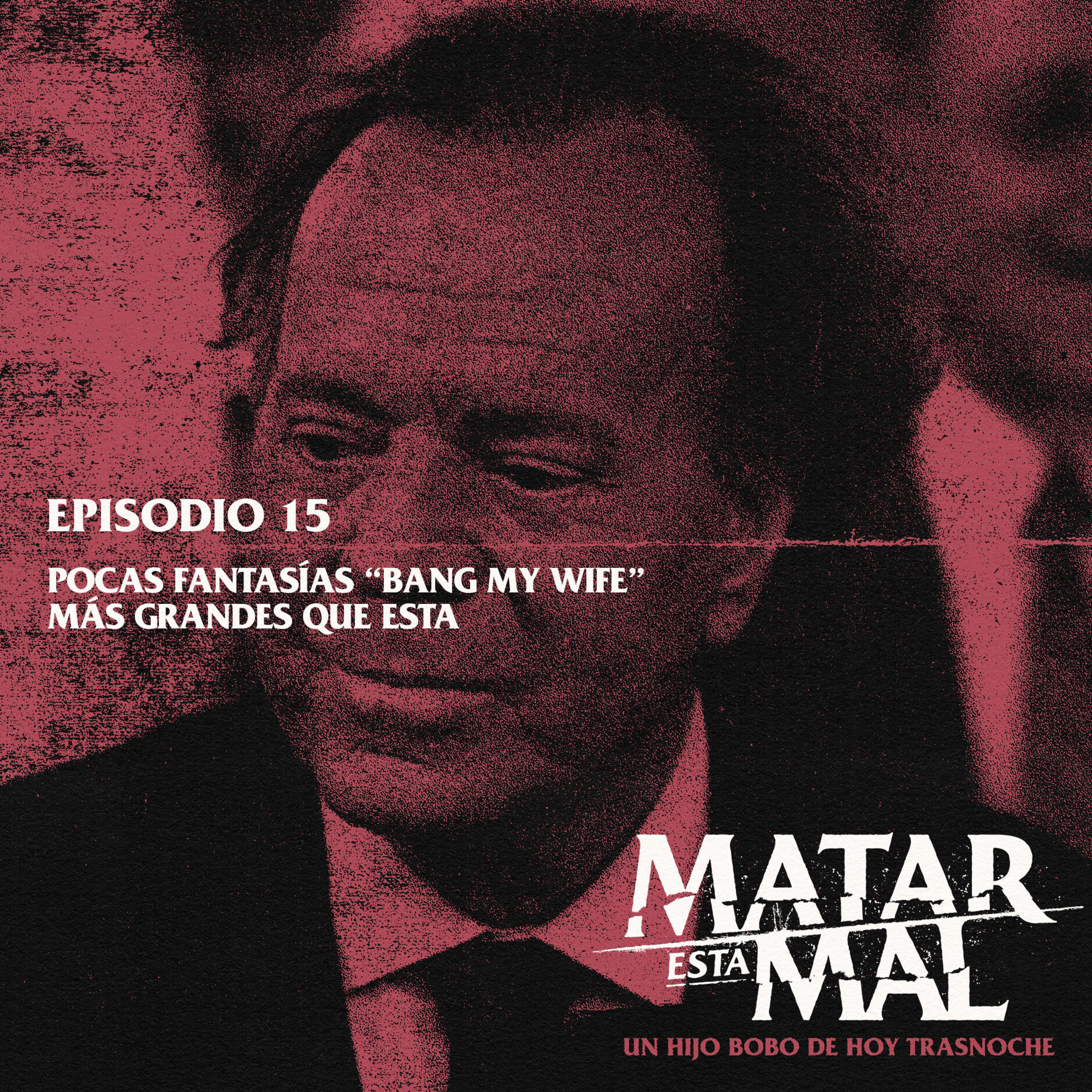 Episodio 15: Pocas fantasías “bang my wife” más grandes que estas episode artwork