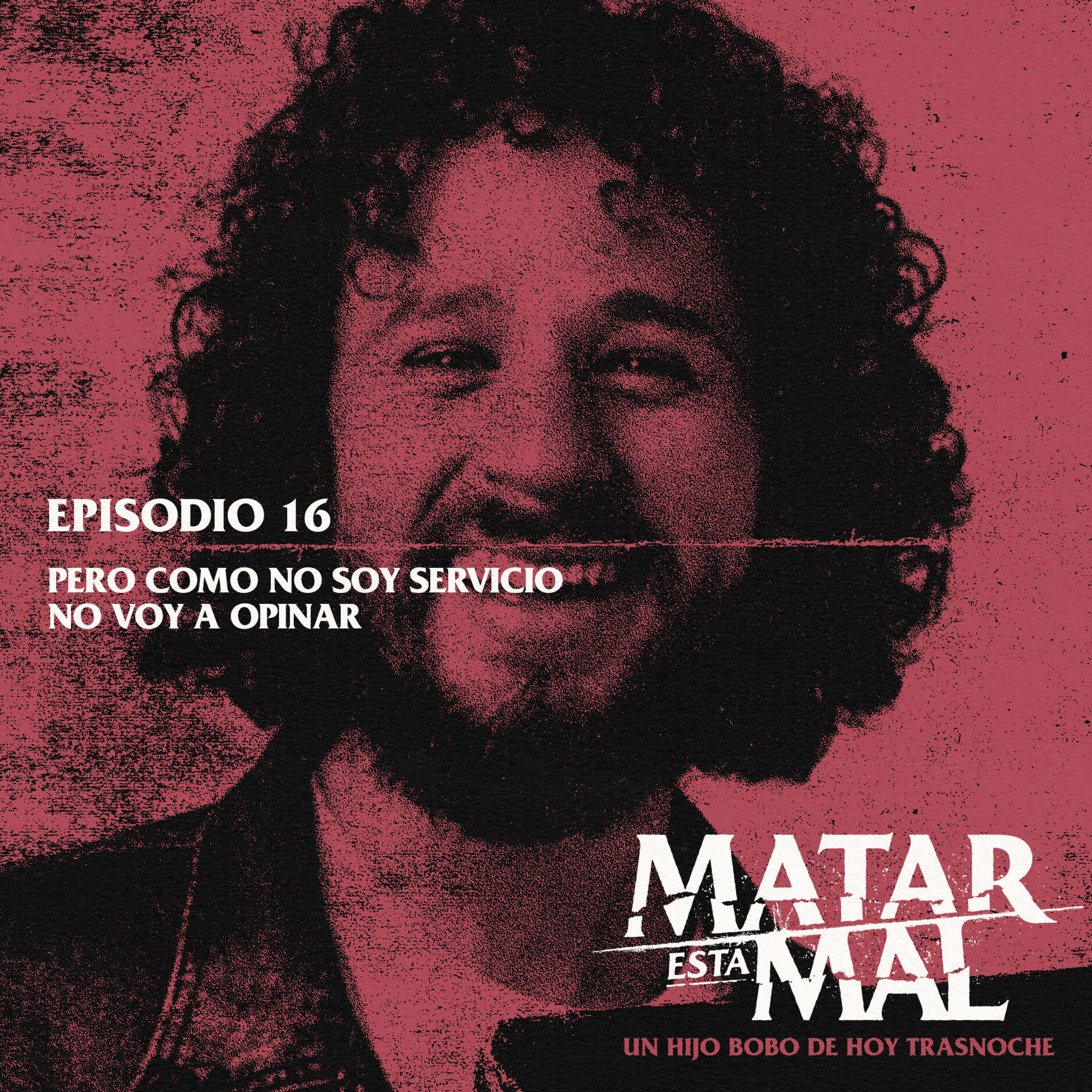 Episodio 16: Pero como no soy servicio no voy a opinar episode artwork