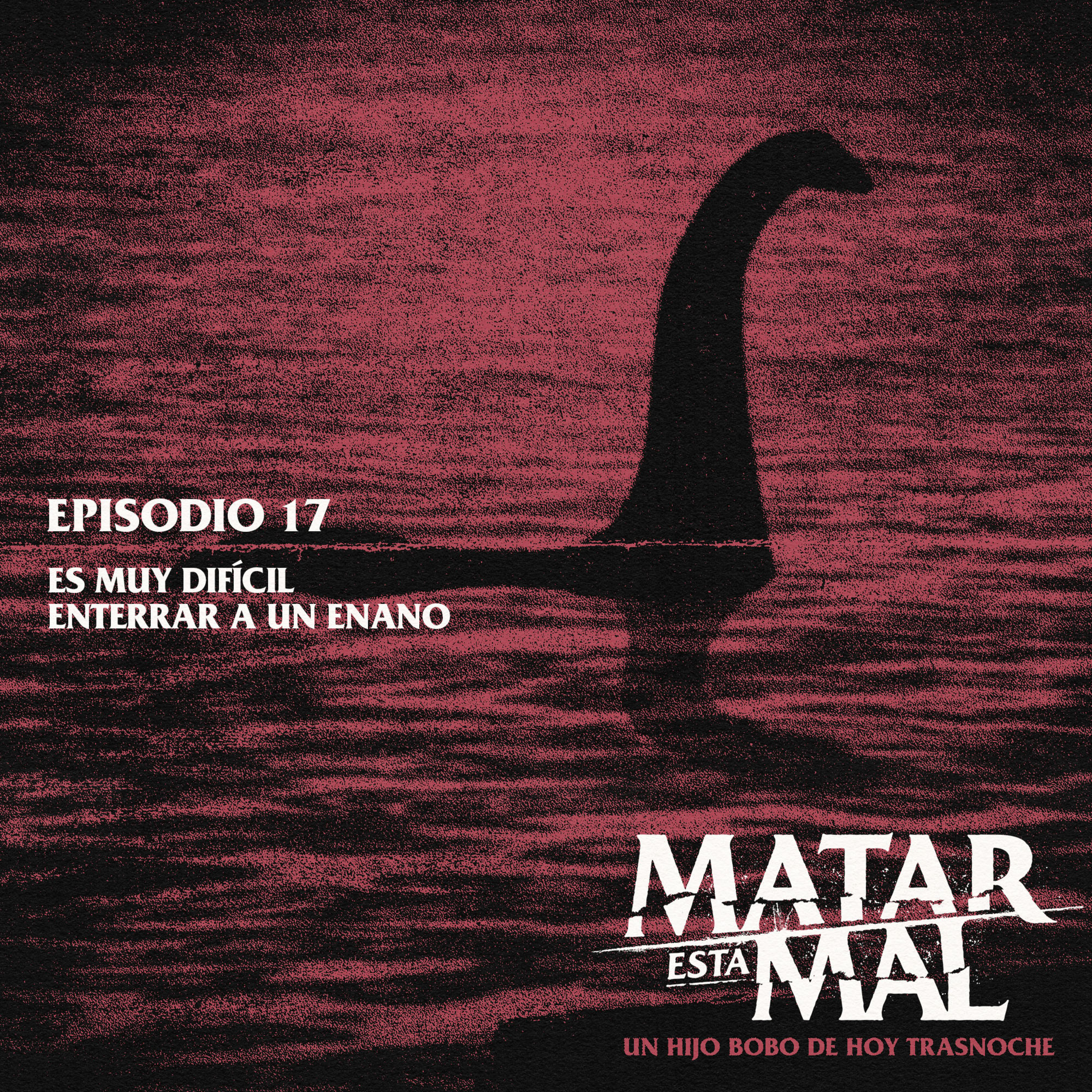 Episodio 17: Es muy difícil enterrar a un enano episode artwork