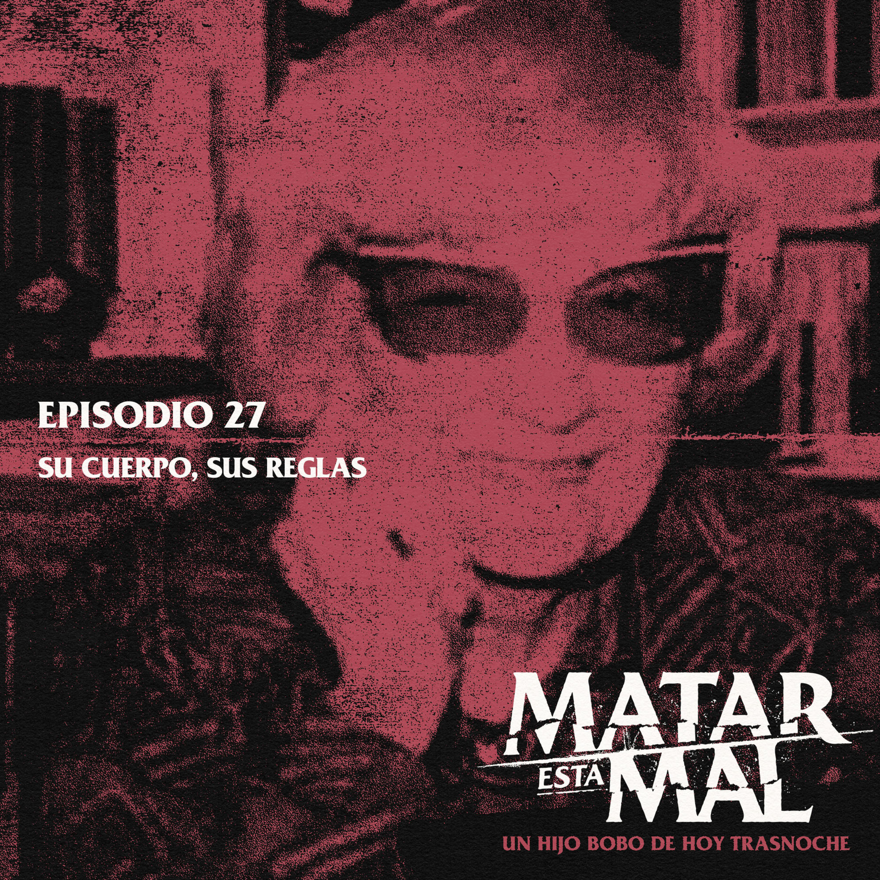 Episodio 27: Su cuerpo, sus reglas episode artwork