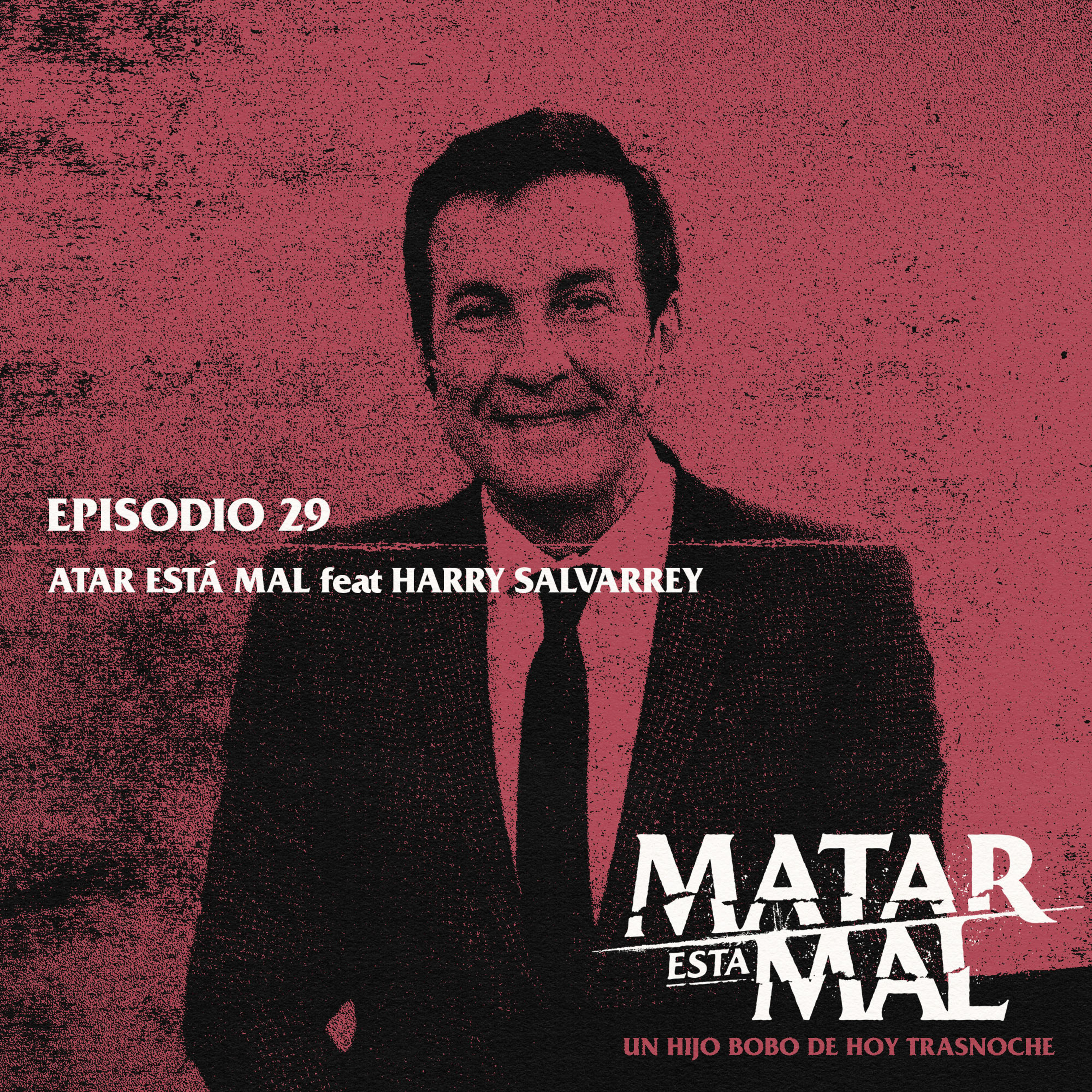 Episodio 29: Atar está mal feat. Harry Salvarrey episode artwork