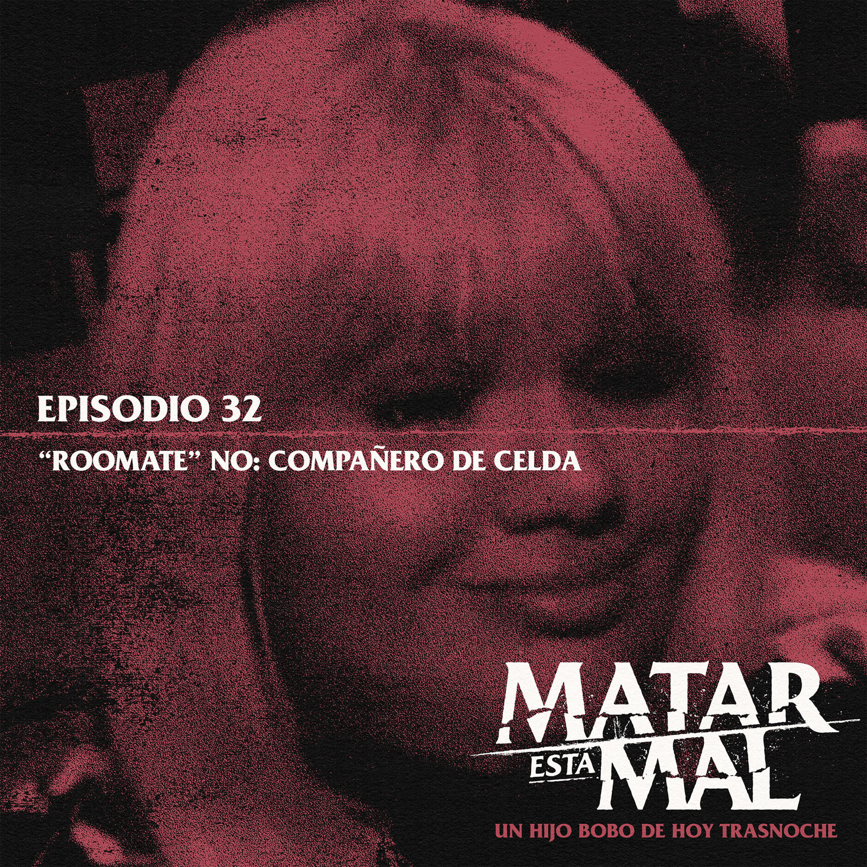 Episodio 32: "Roomate" no: compañero de celda episode artwork