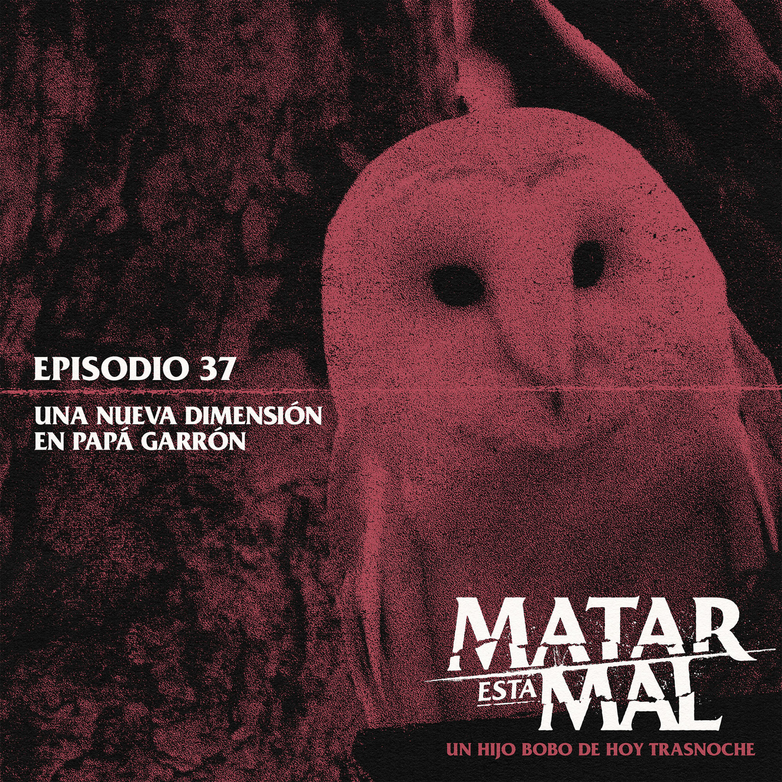 Episodio 37: Una nueva dimensión en papá garrón episode artwork