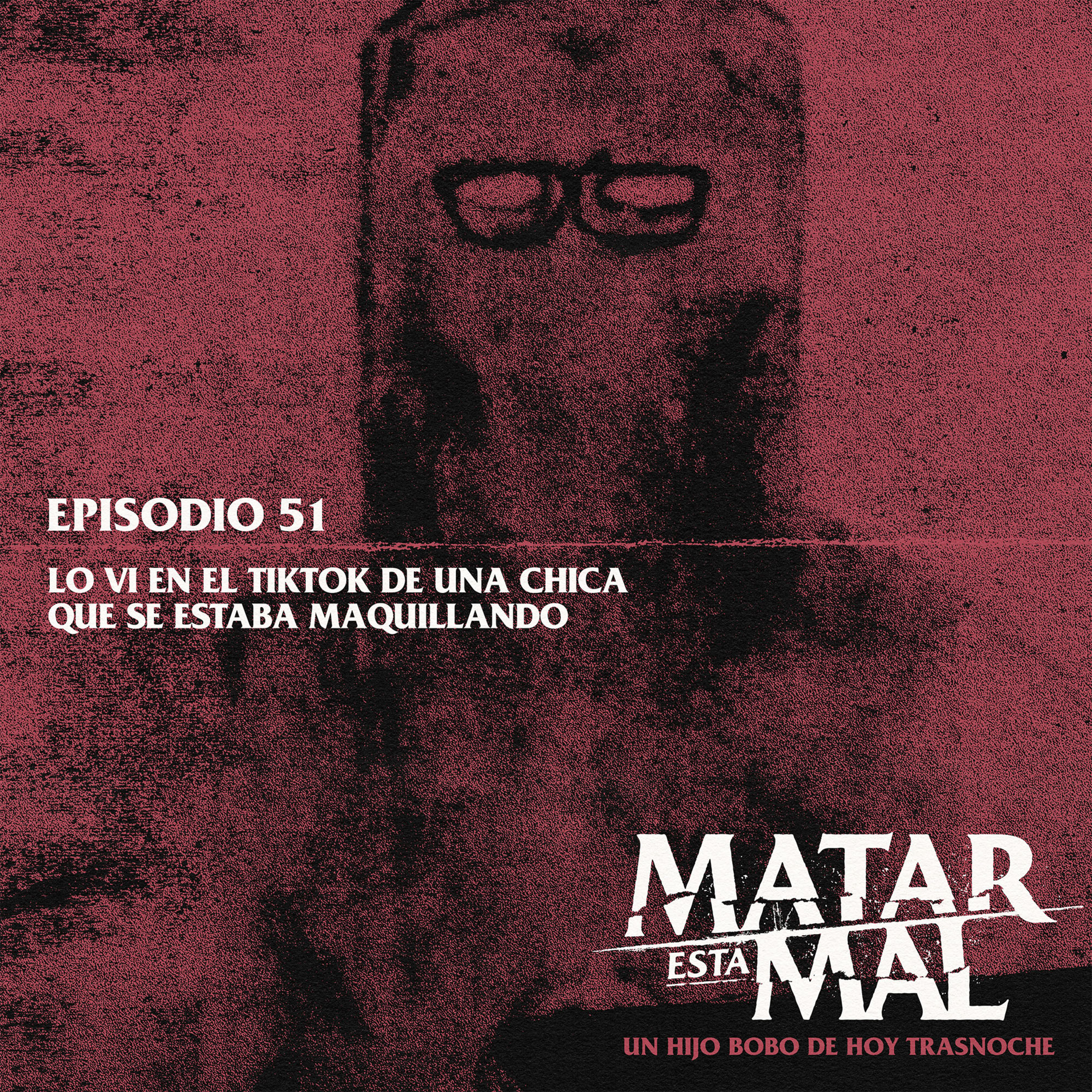 51: Lo vi en el TikTok de una chica que se estaba maquillando episode artwork