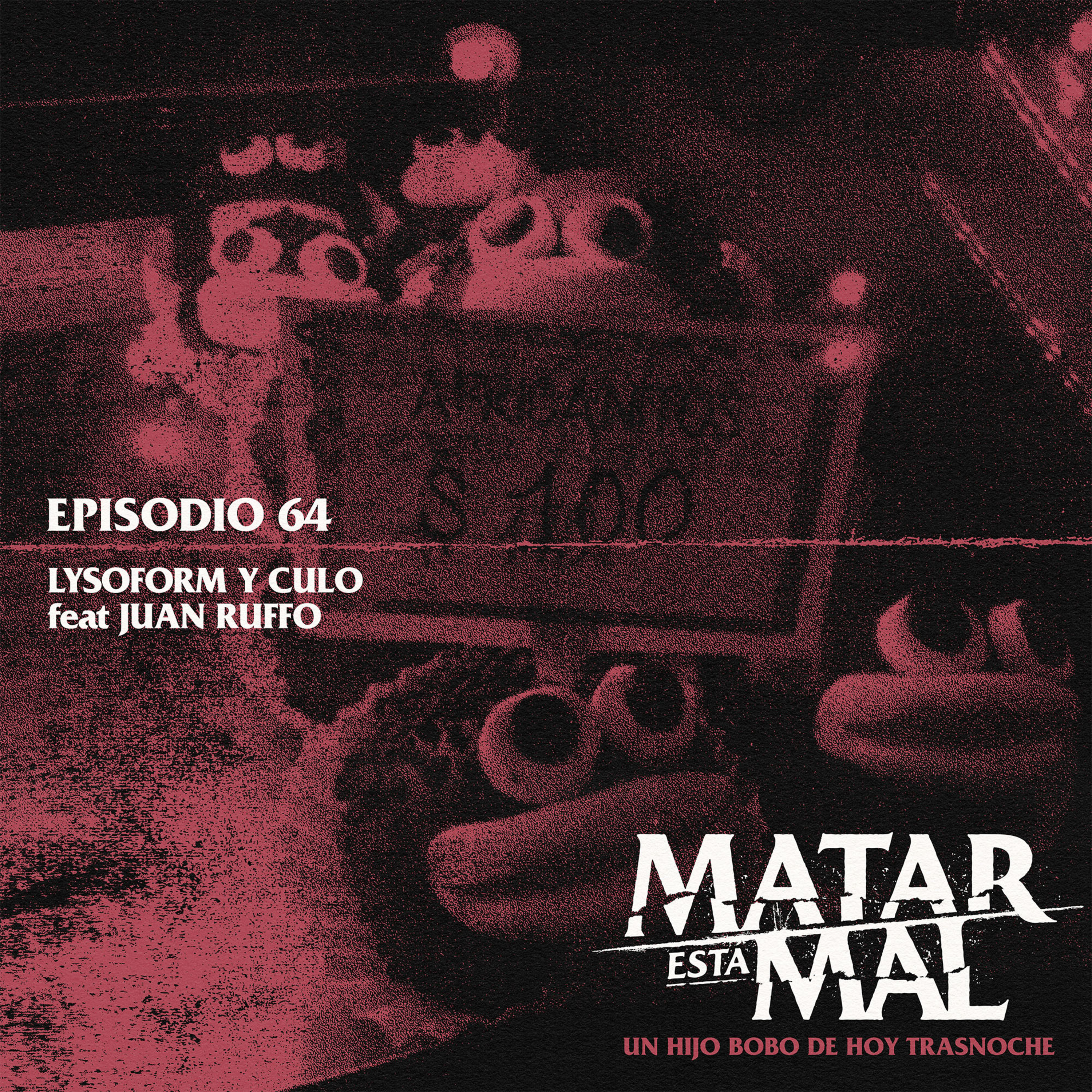 64: Lysoform y culo feat Juan Ruffo episode artwork
