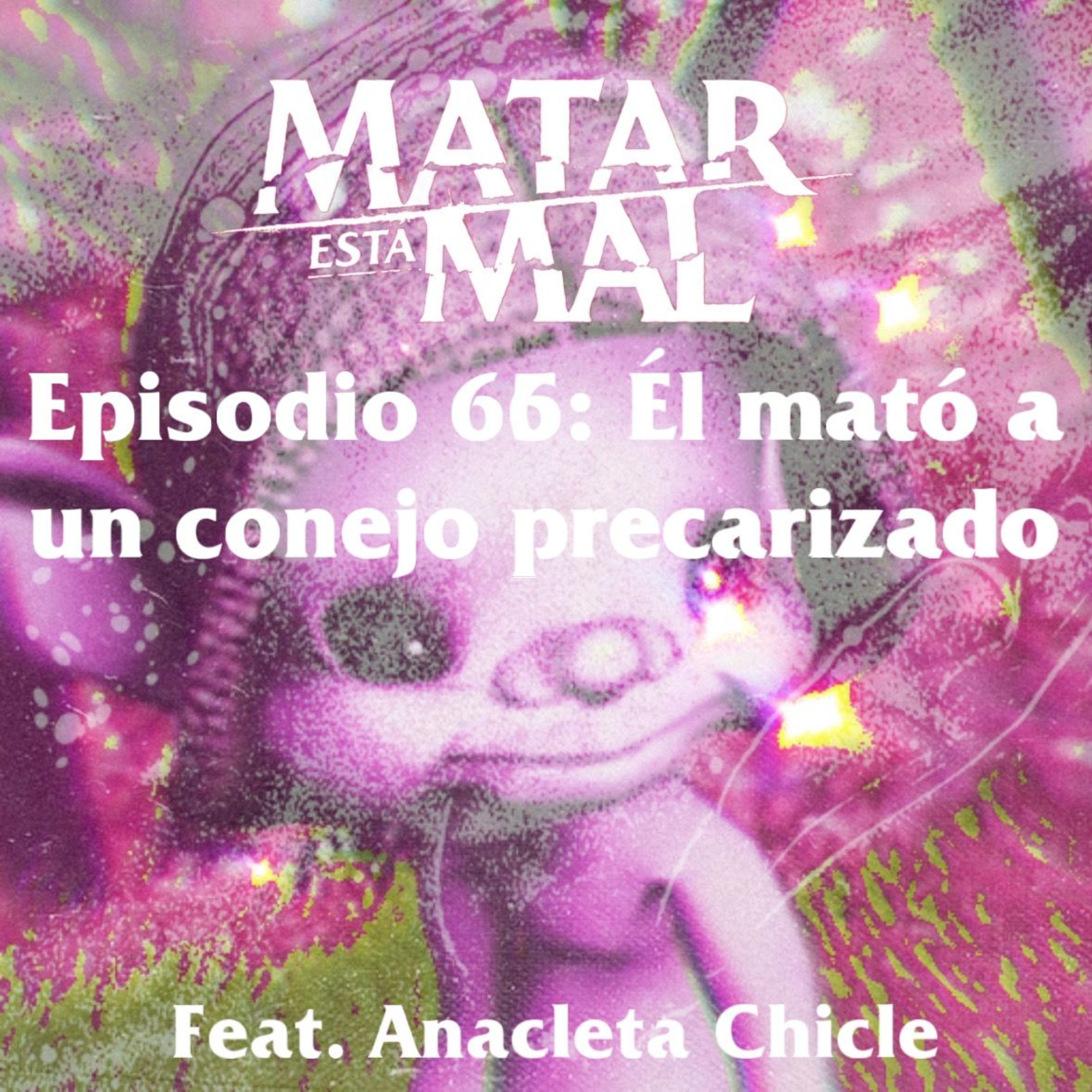 66: Él mató a un conejo precarizado episode artwork