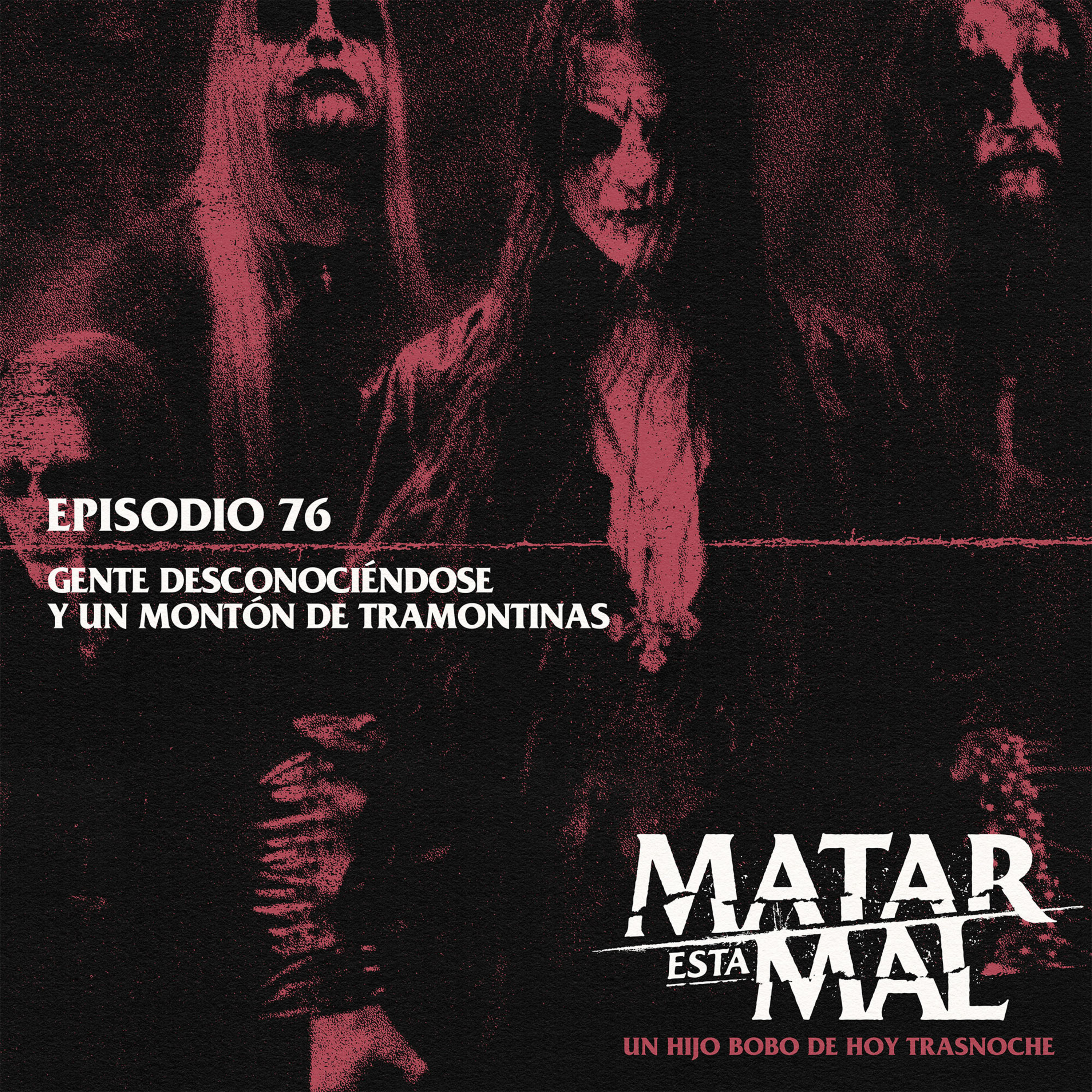 76: Gente desconociéndose y un montón de Tramontinas episode artwork
