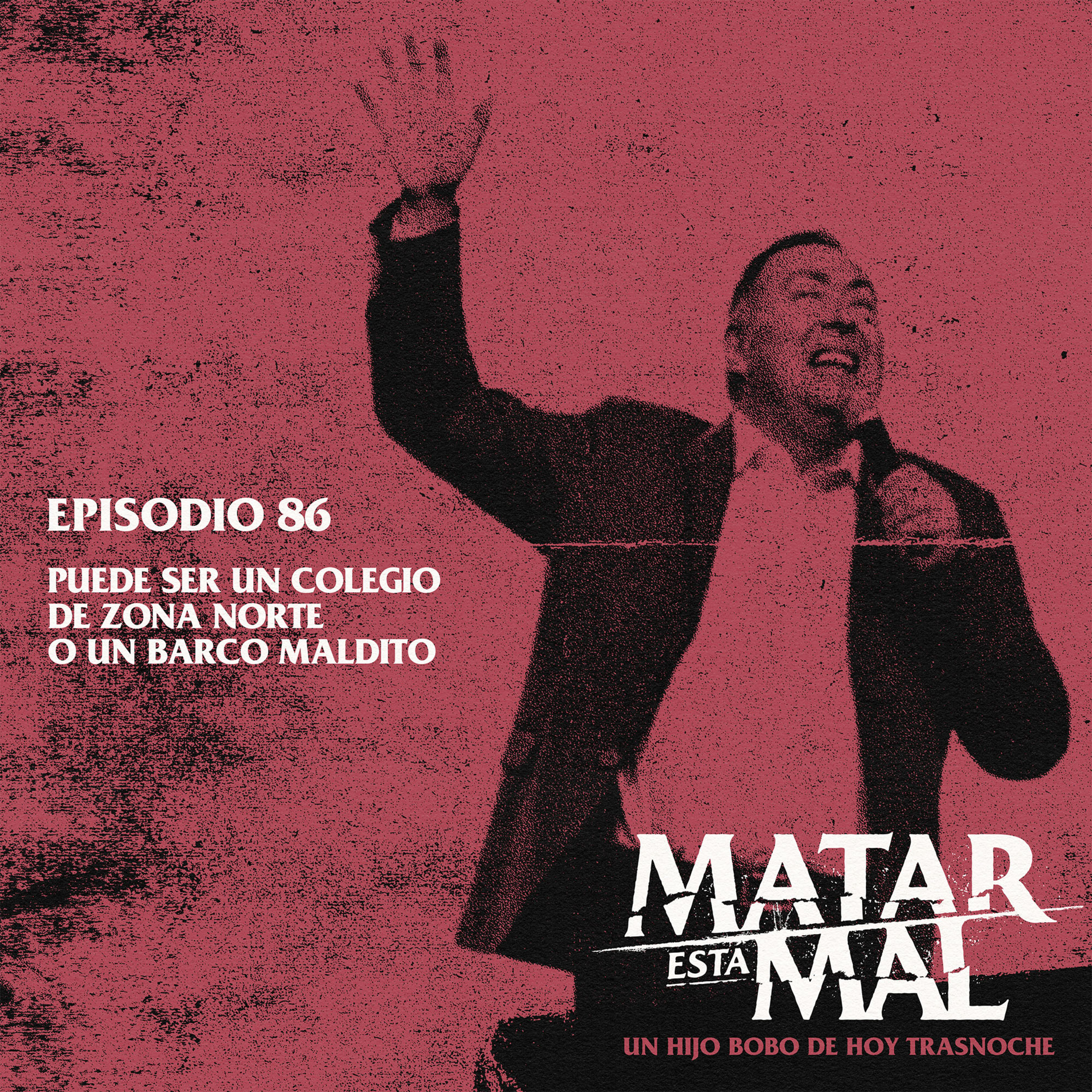 86: Puede ser un colegio de zona norte o un barco maldito episode artwork