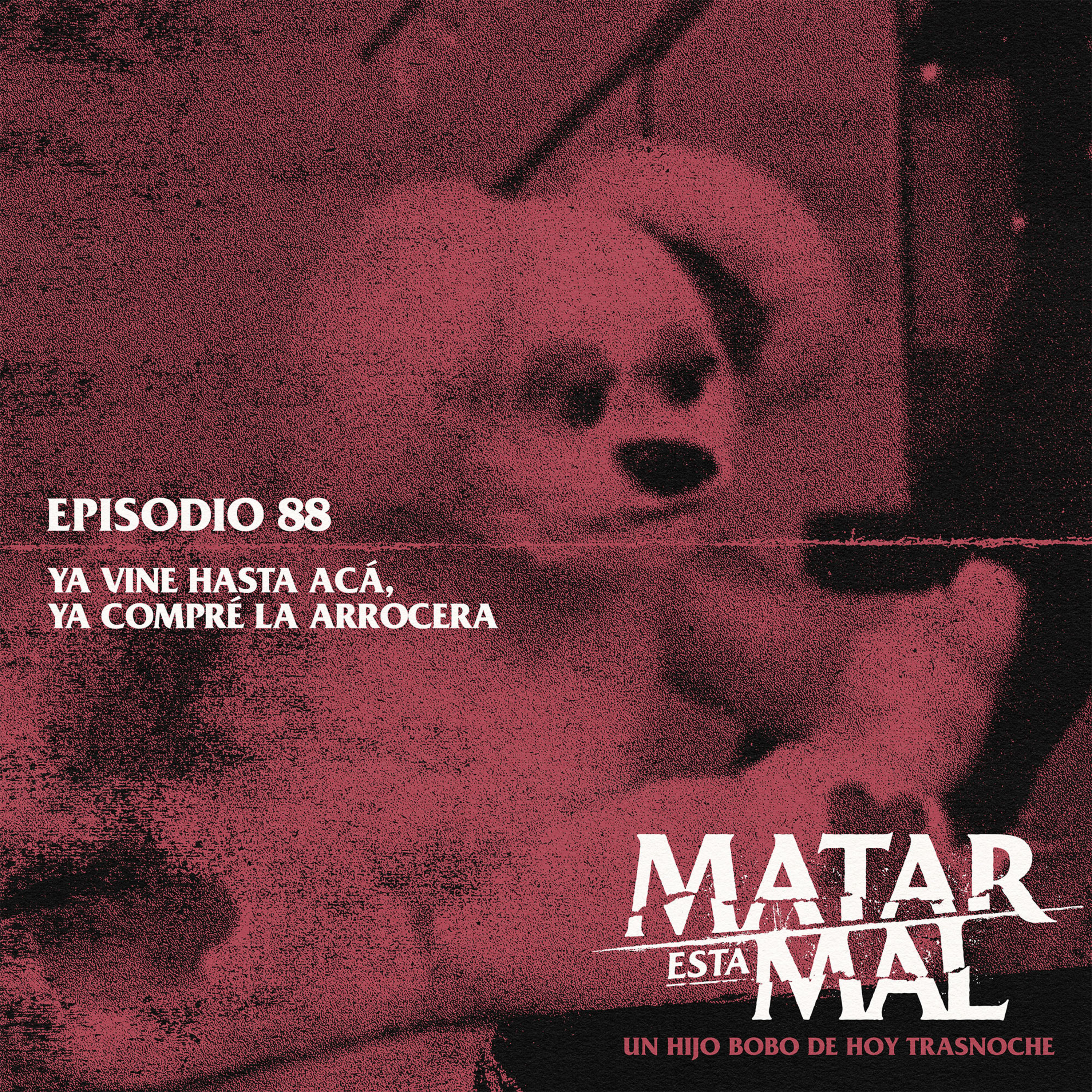 88: Ya vine hasta acá, ya compré la arrocera episode artwork