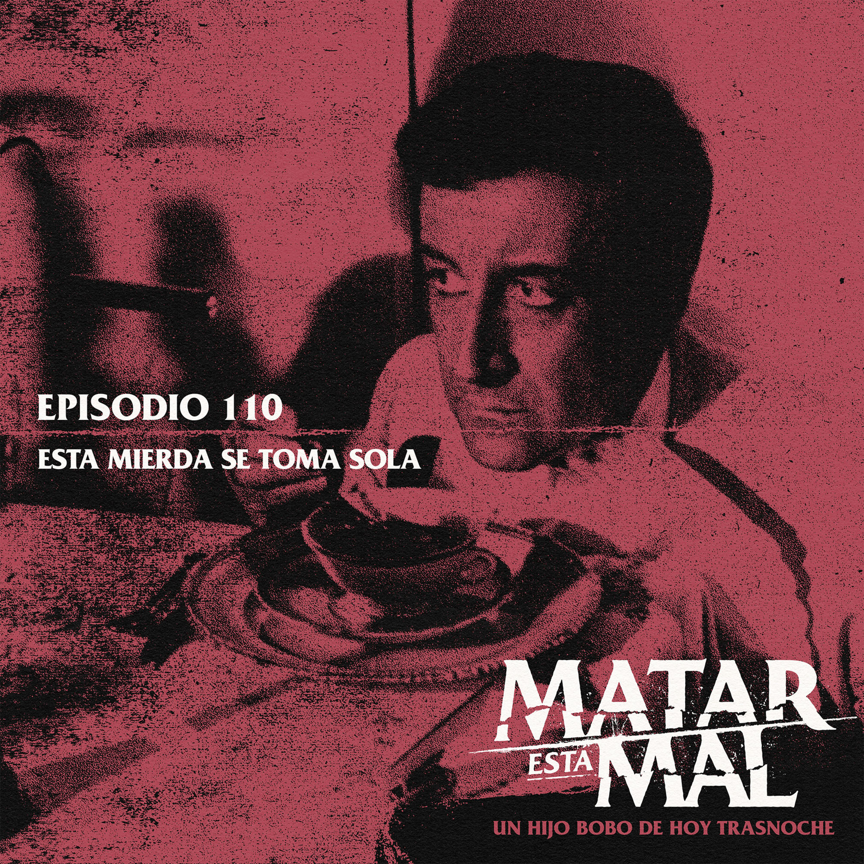 110: Esta mierda se toma sola episode artwork