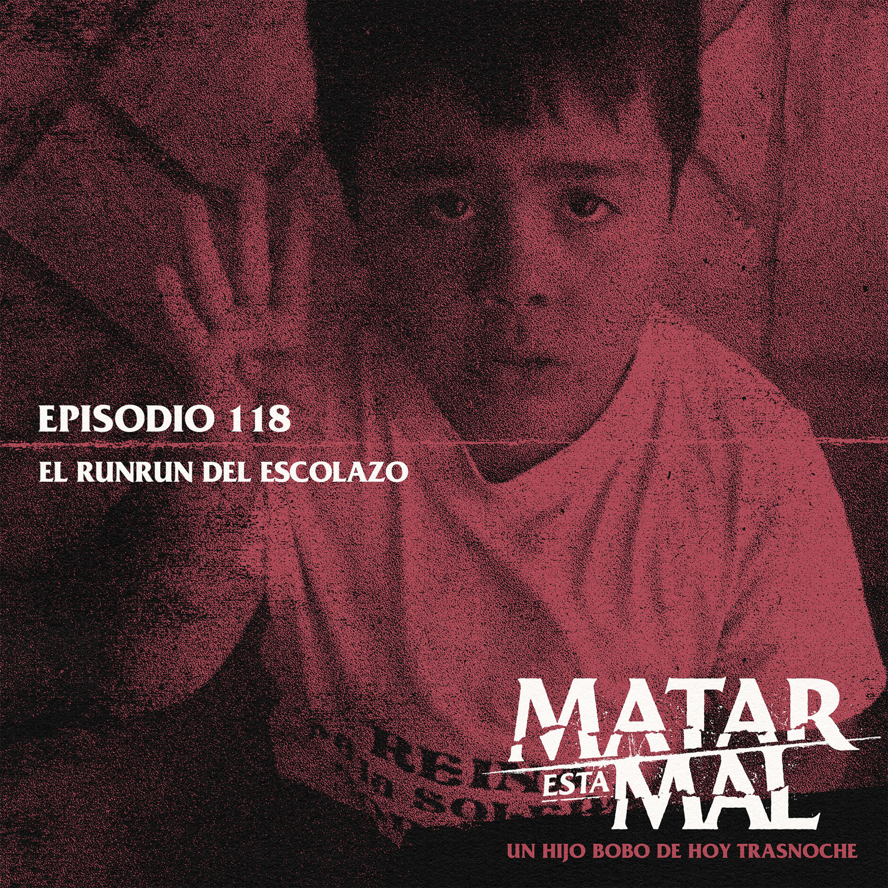 118: El runrun del escolazo episode artwork