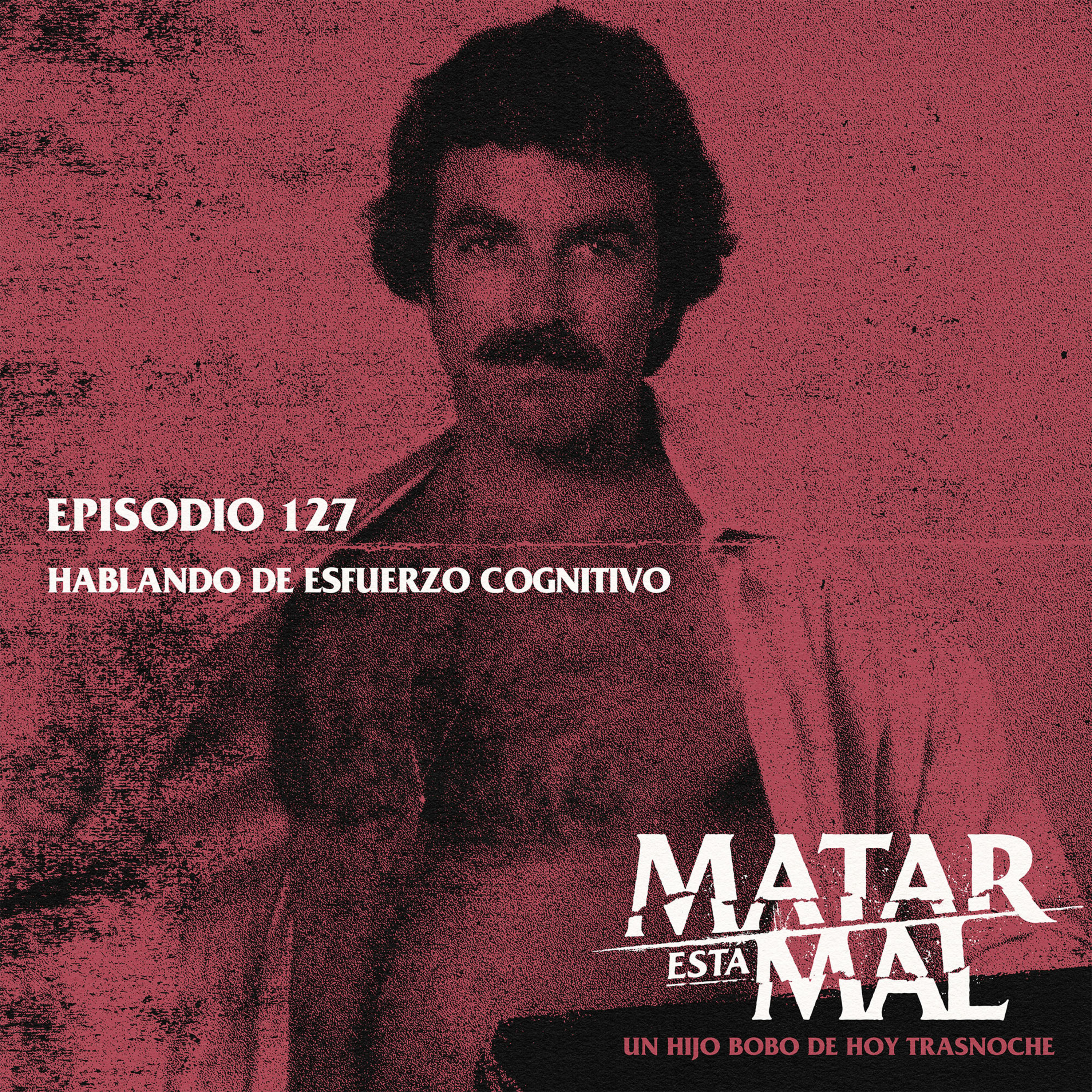 127: Hablando de esfuerzo cognitivo episode artwork