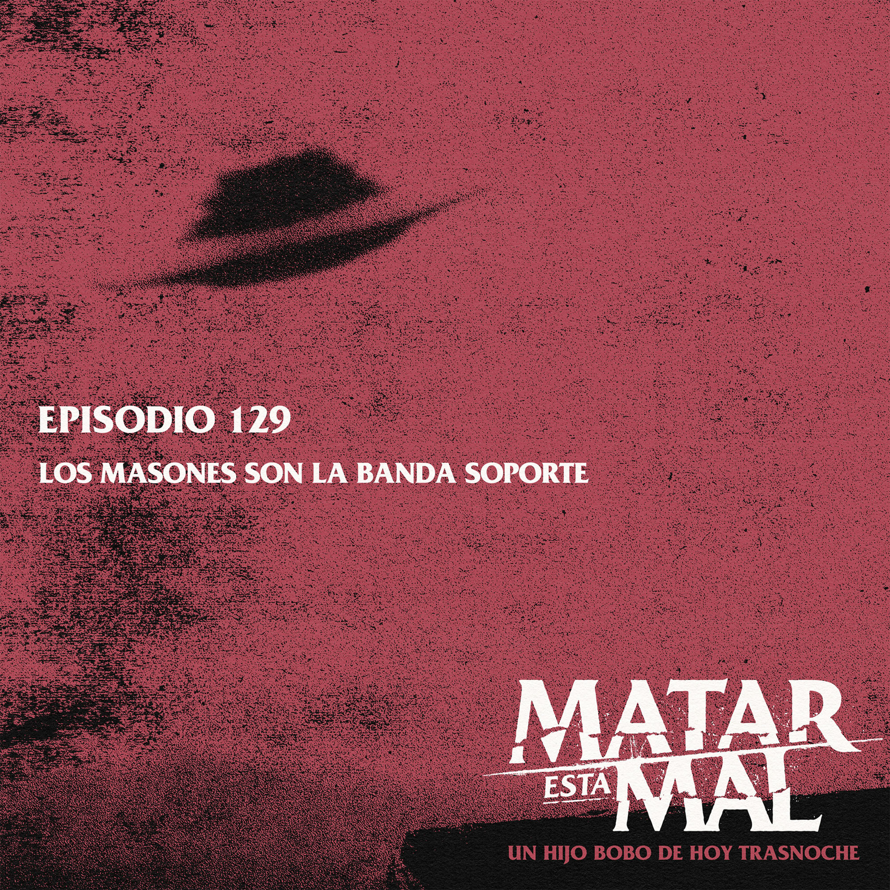 129: Los masones son la banda soporte episode artwork
