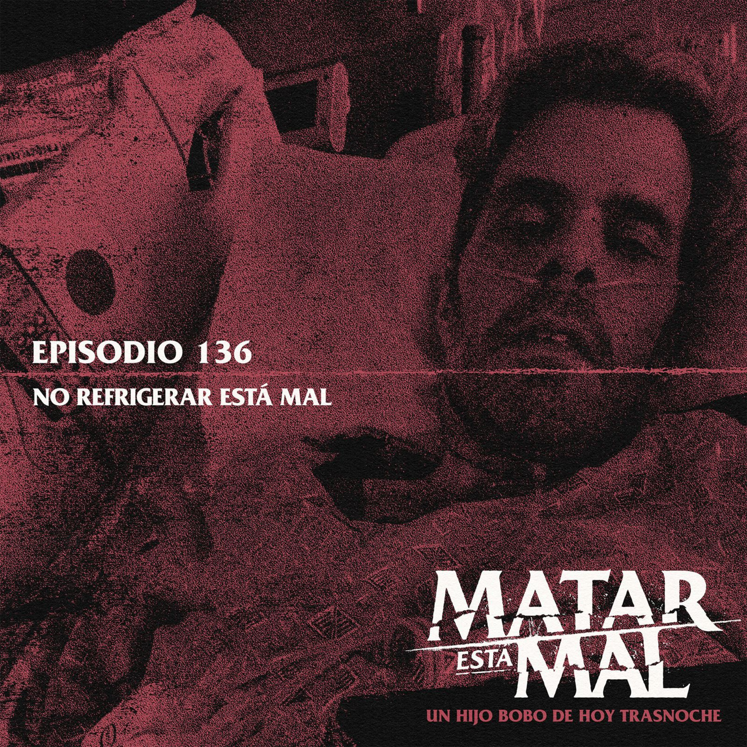 136: No refrigerar está mal episode artwork