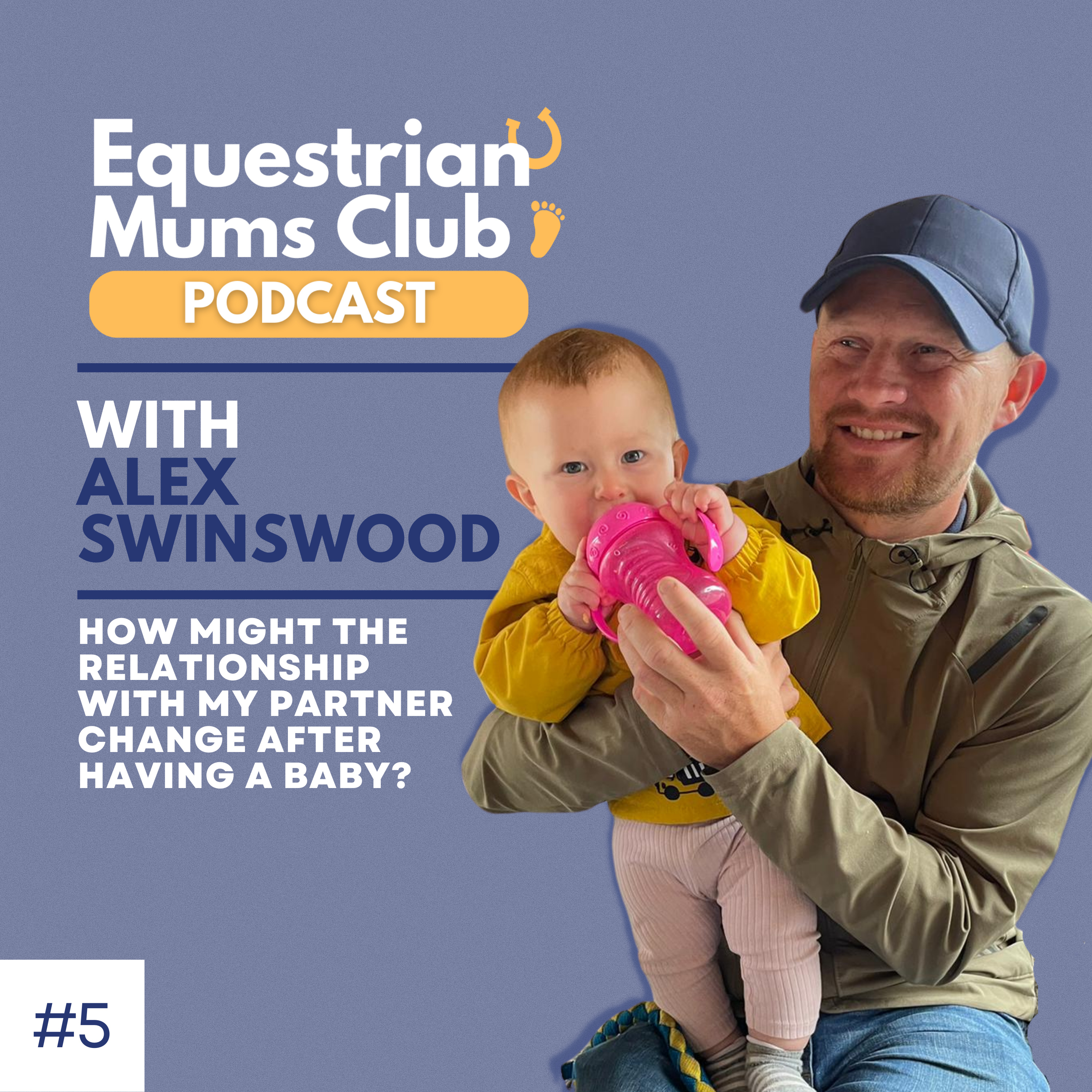#5 How might the relationship with my partner change when having a baby? | Chat with Alex Swinswood