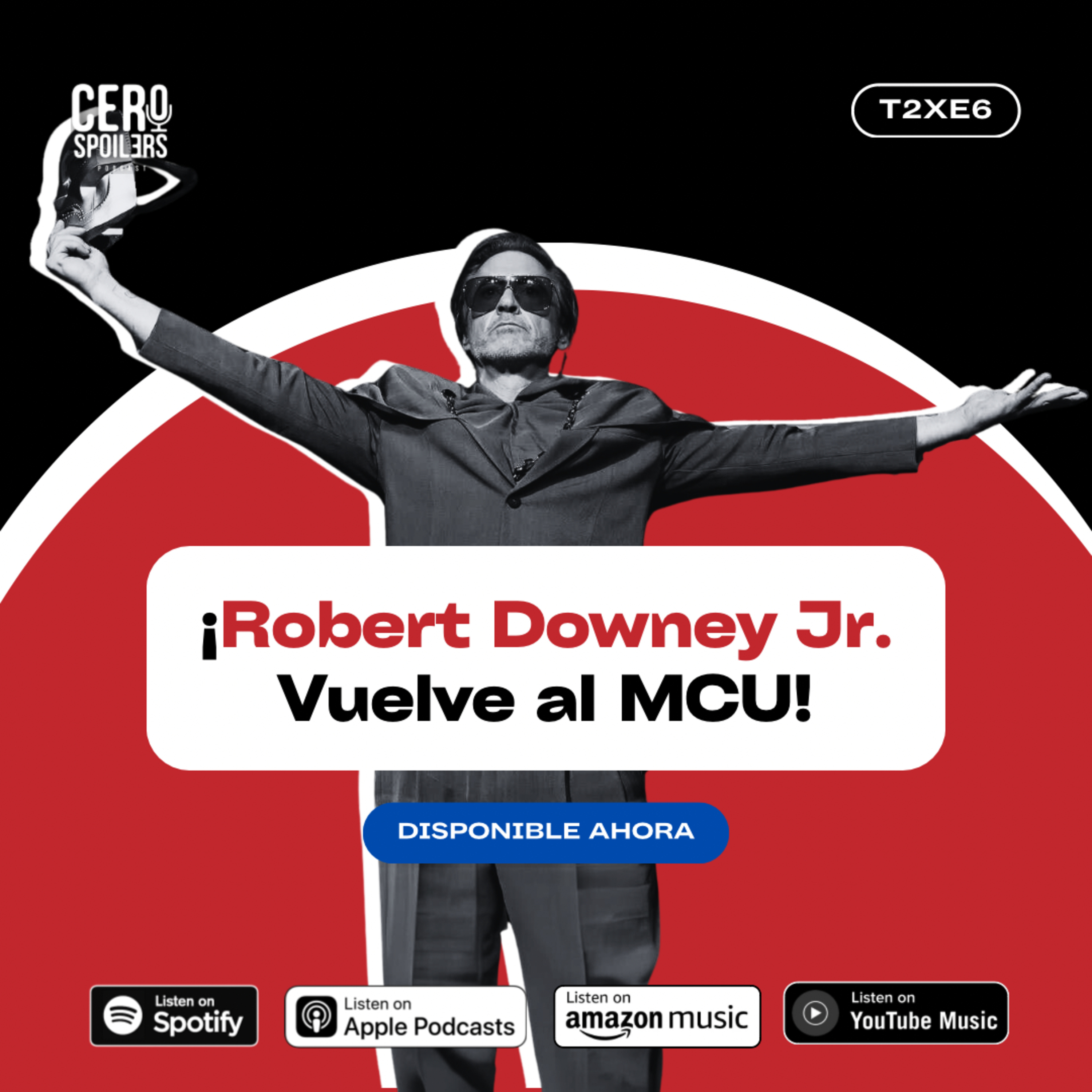 T2XE6 - ¡Robert Downey Jr. Vuelve al MCU! episode artwork
