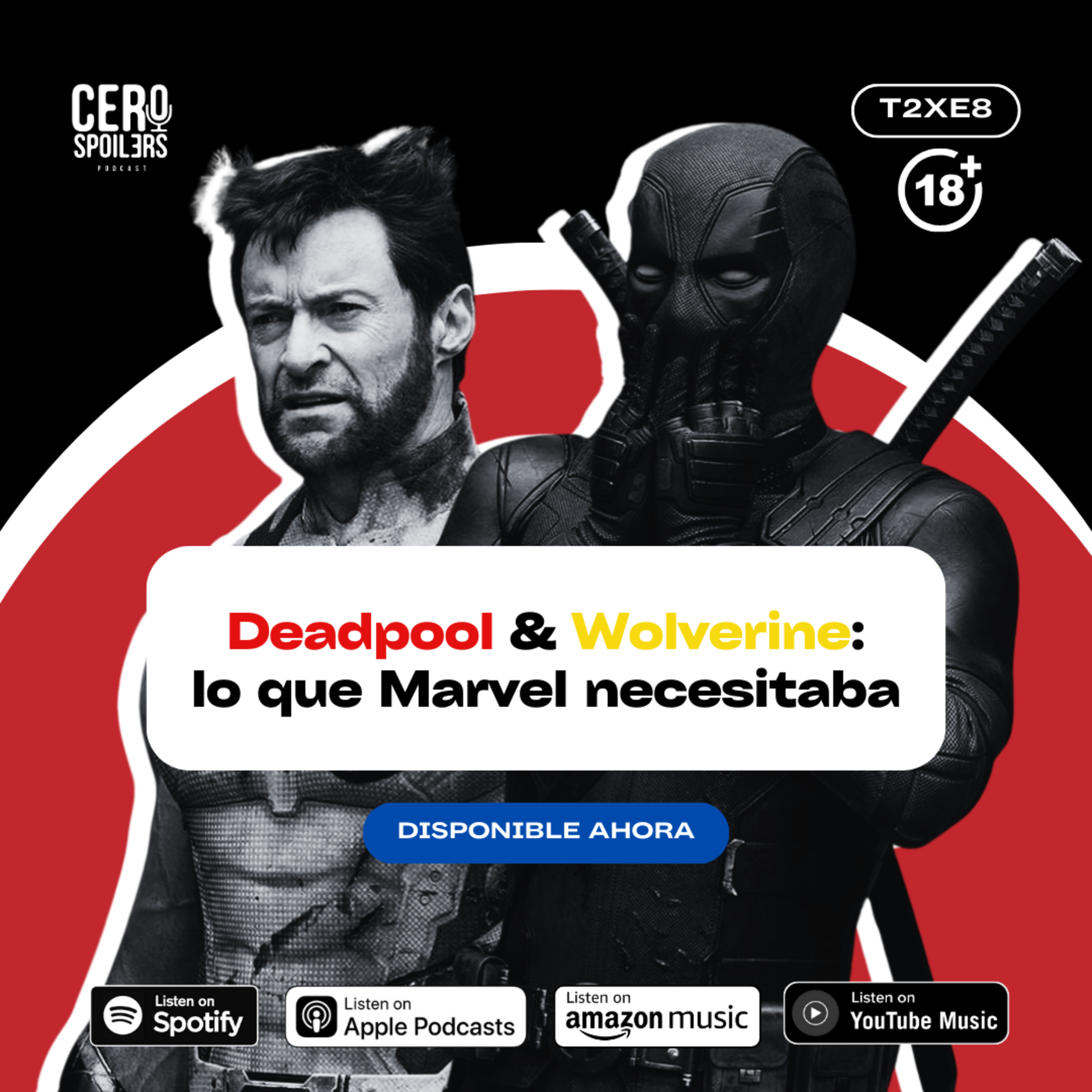 T2XE8 - Deadpool & Wolverine: lo que Marvel necesitaba episode artwork