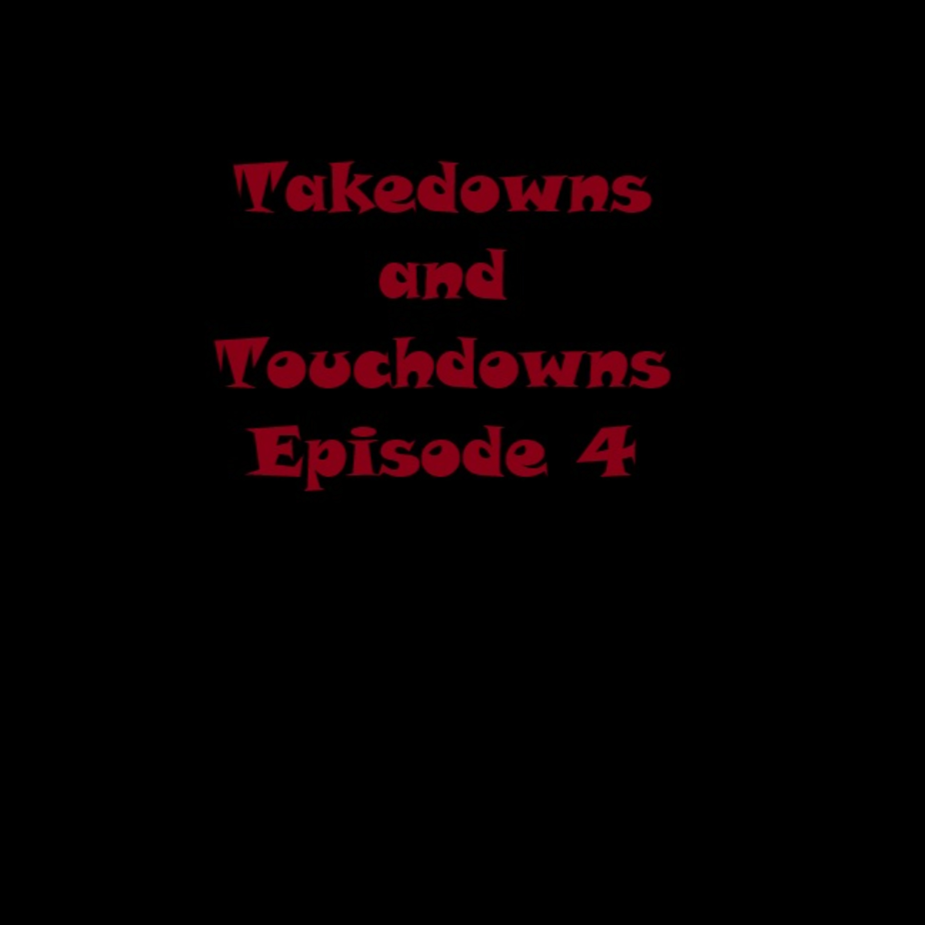 Takedowns and Touchdowns