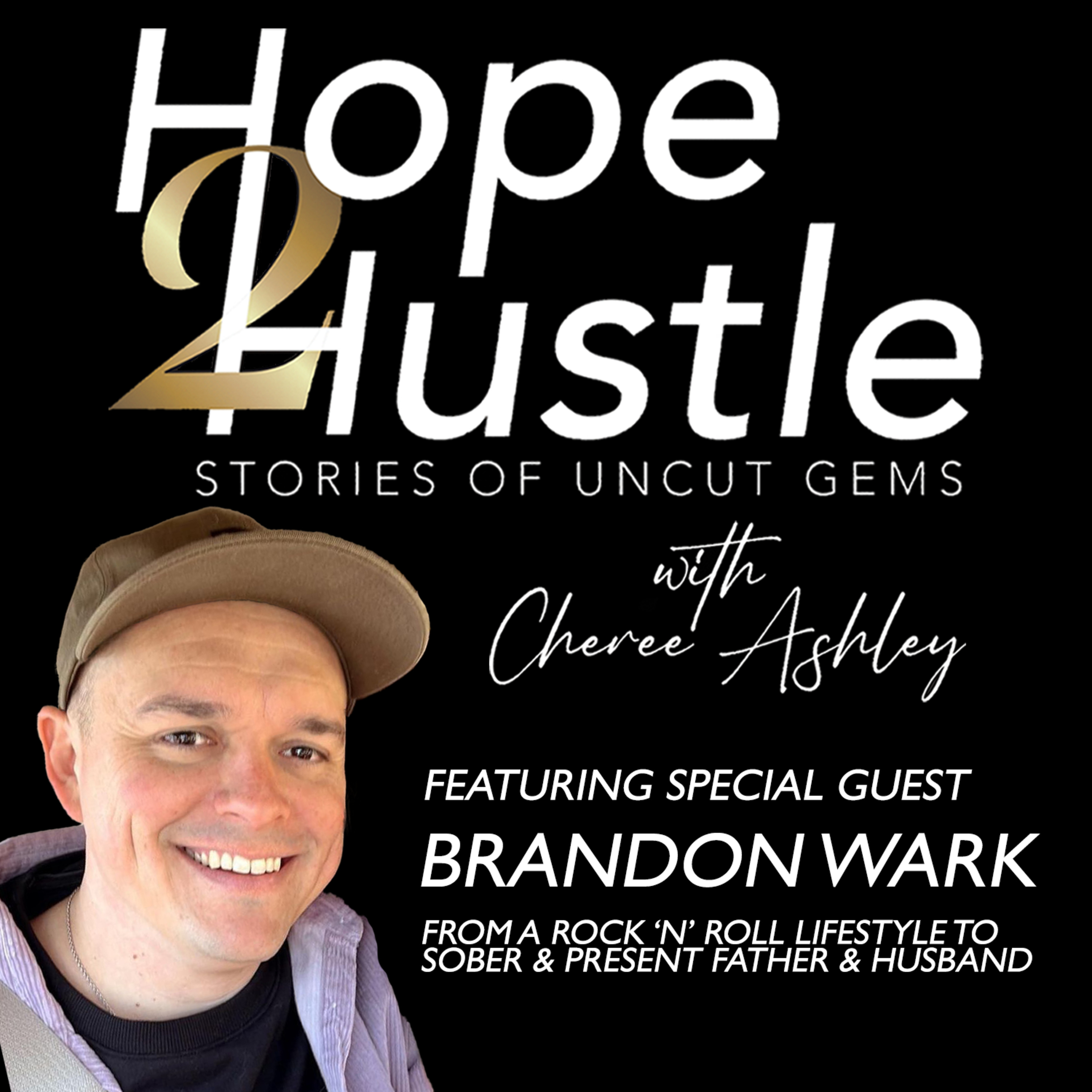 Brandon Wark | From A Rock N Roll Lifestyle To Sober, Present Father & Husband episode artwork
