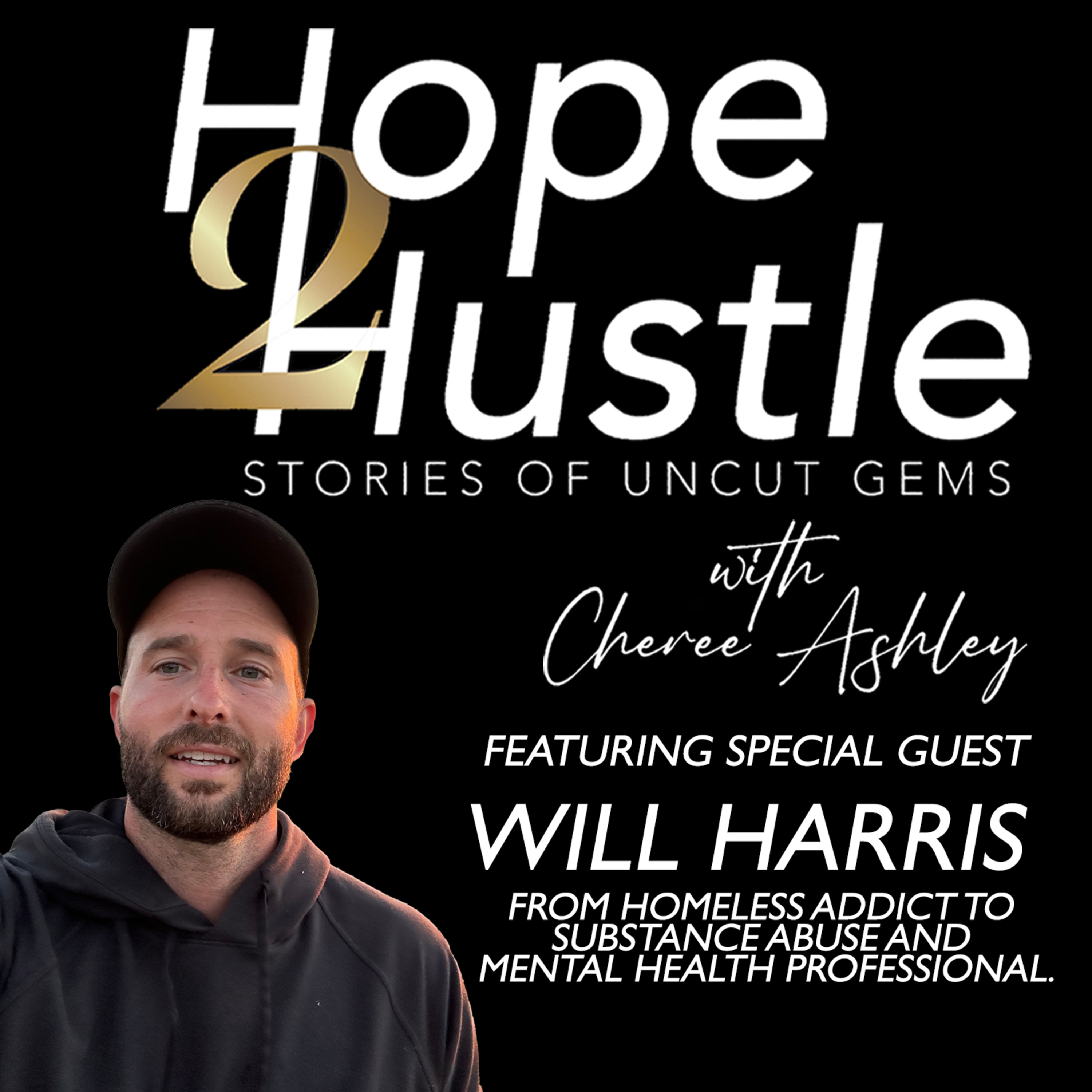 Will Harris | From Homeless Addict To Thriving Substance Abuse & Addiction Counselor & Family Man  episode artwork