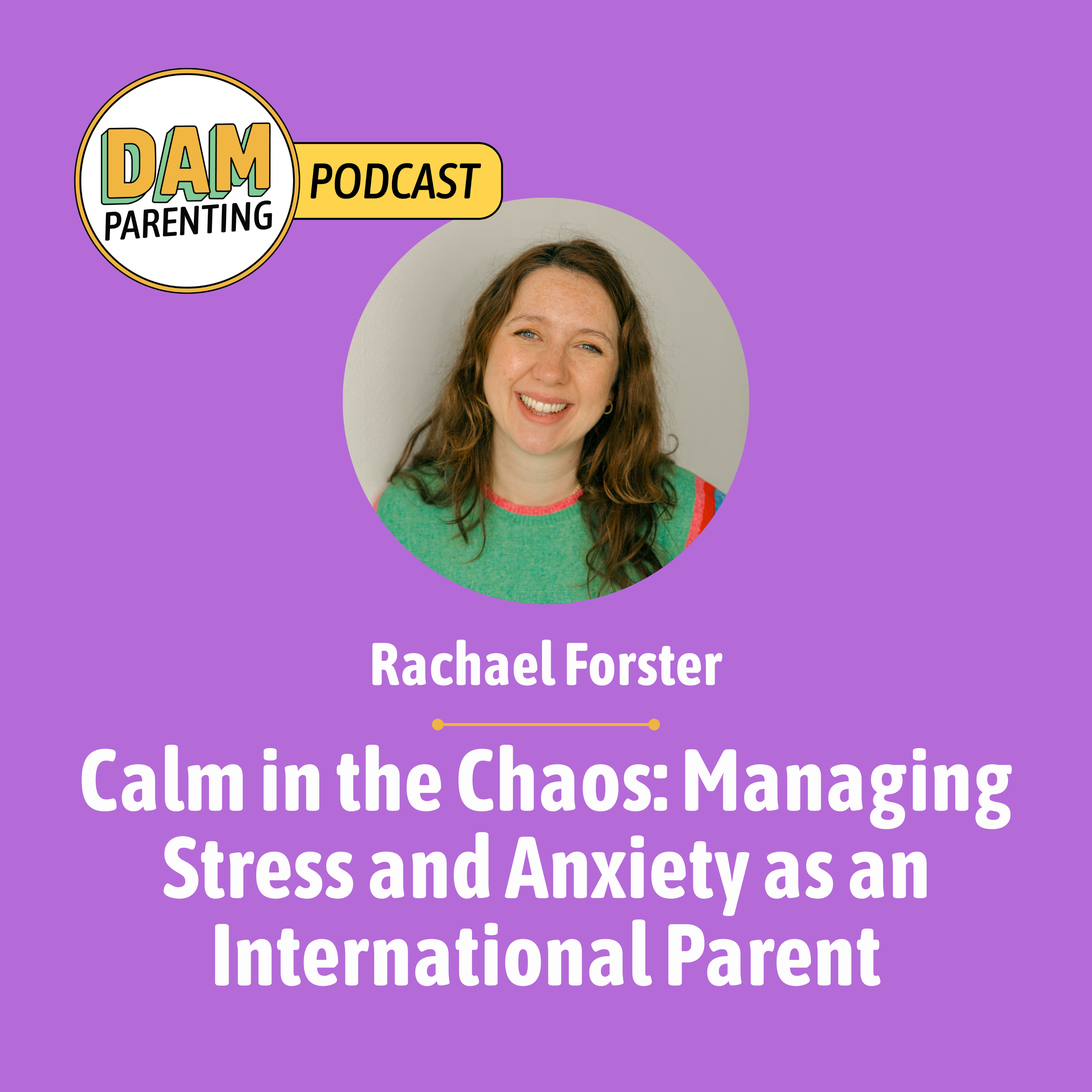 Managing Parental Anxiety: Nervous System Tools for International Parents with Rachael episode artwork
