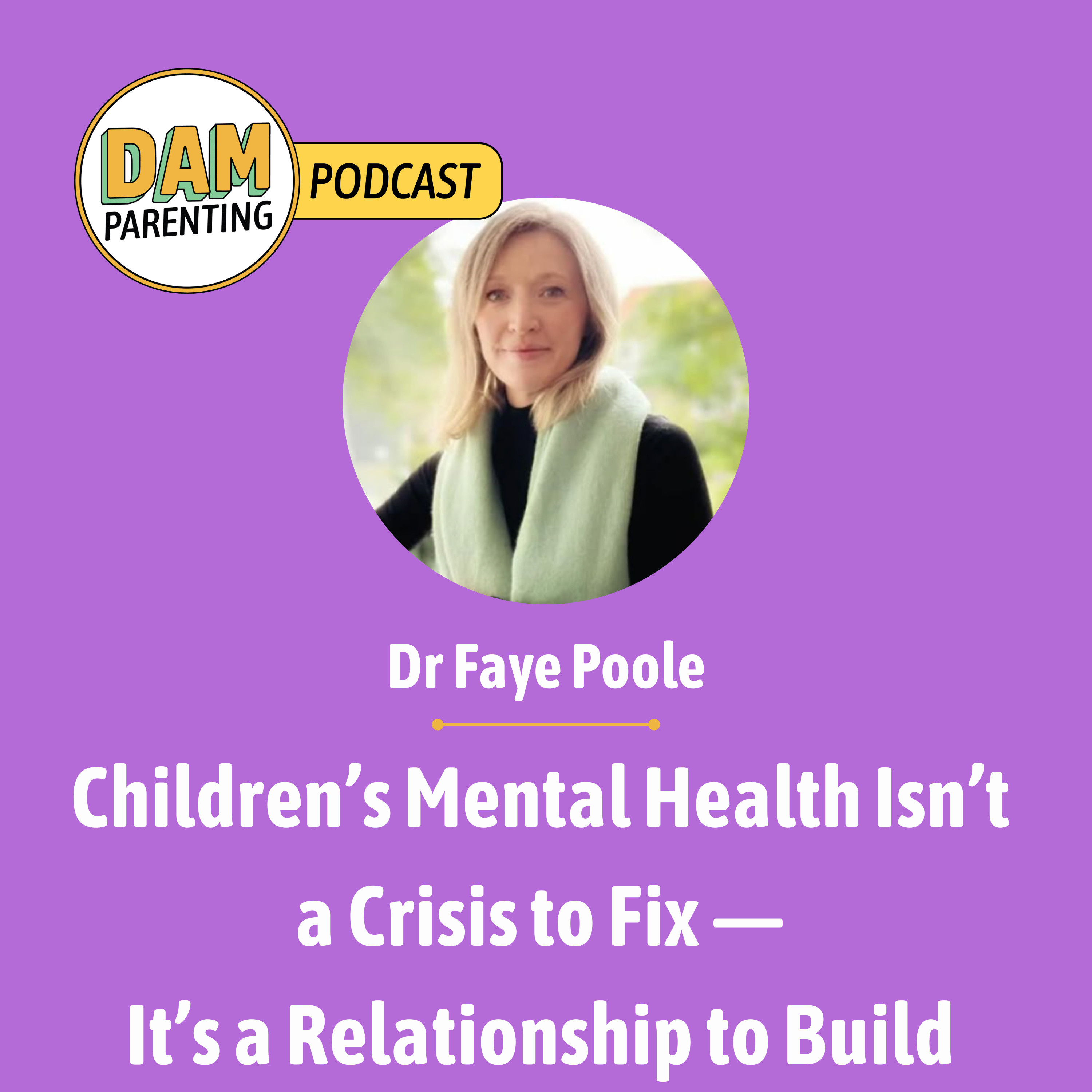 Children’s Mental Health: Building Emotional Safety and Resilience with Dr. Faye Poole episode artwork