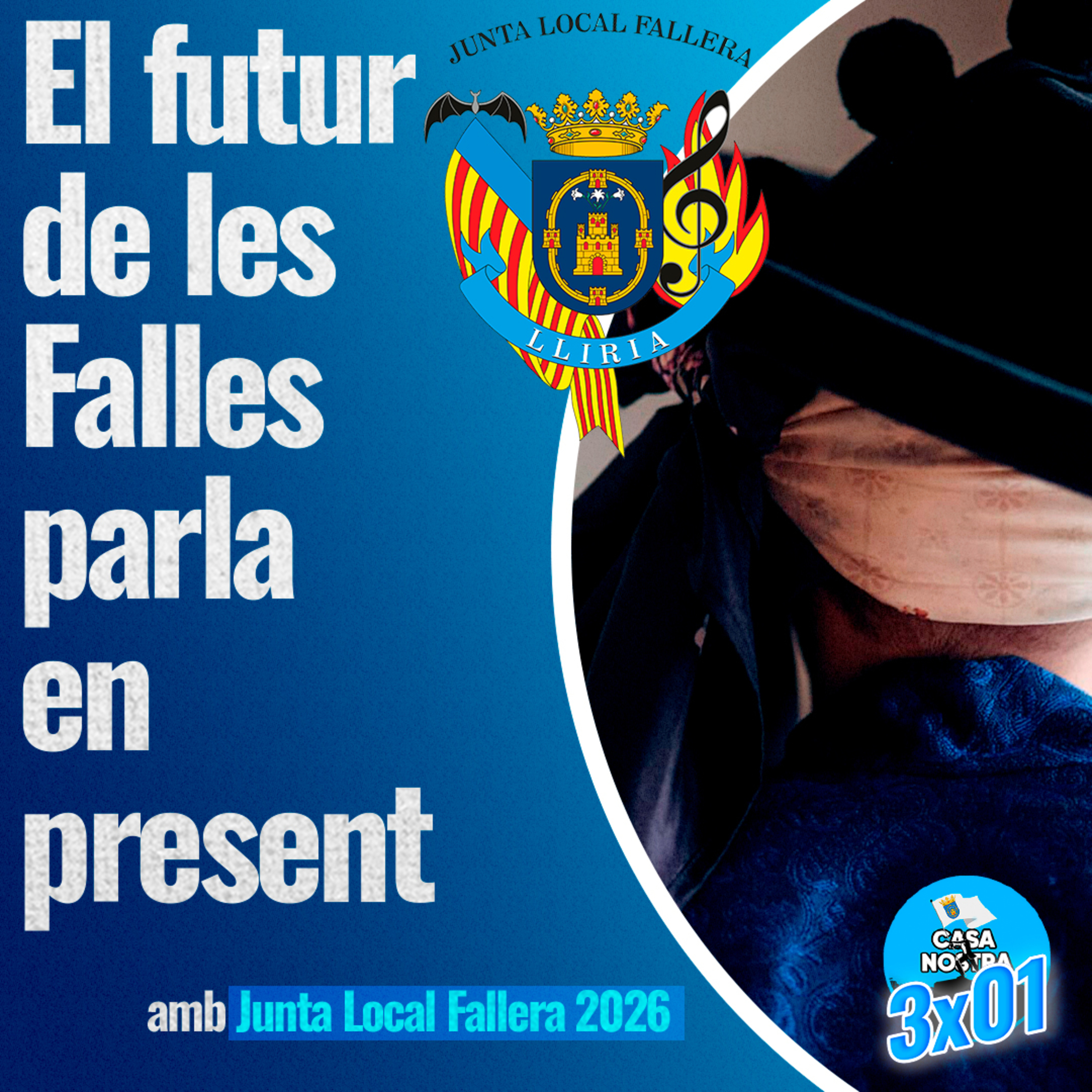 LA VEU DE LA FESTA amb JUNTA LOCAL FALLERA 2026 | Casa Nostra 3x01 episode artwork