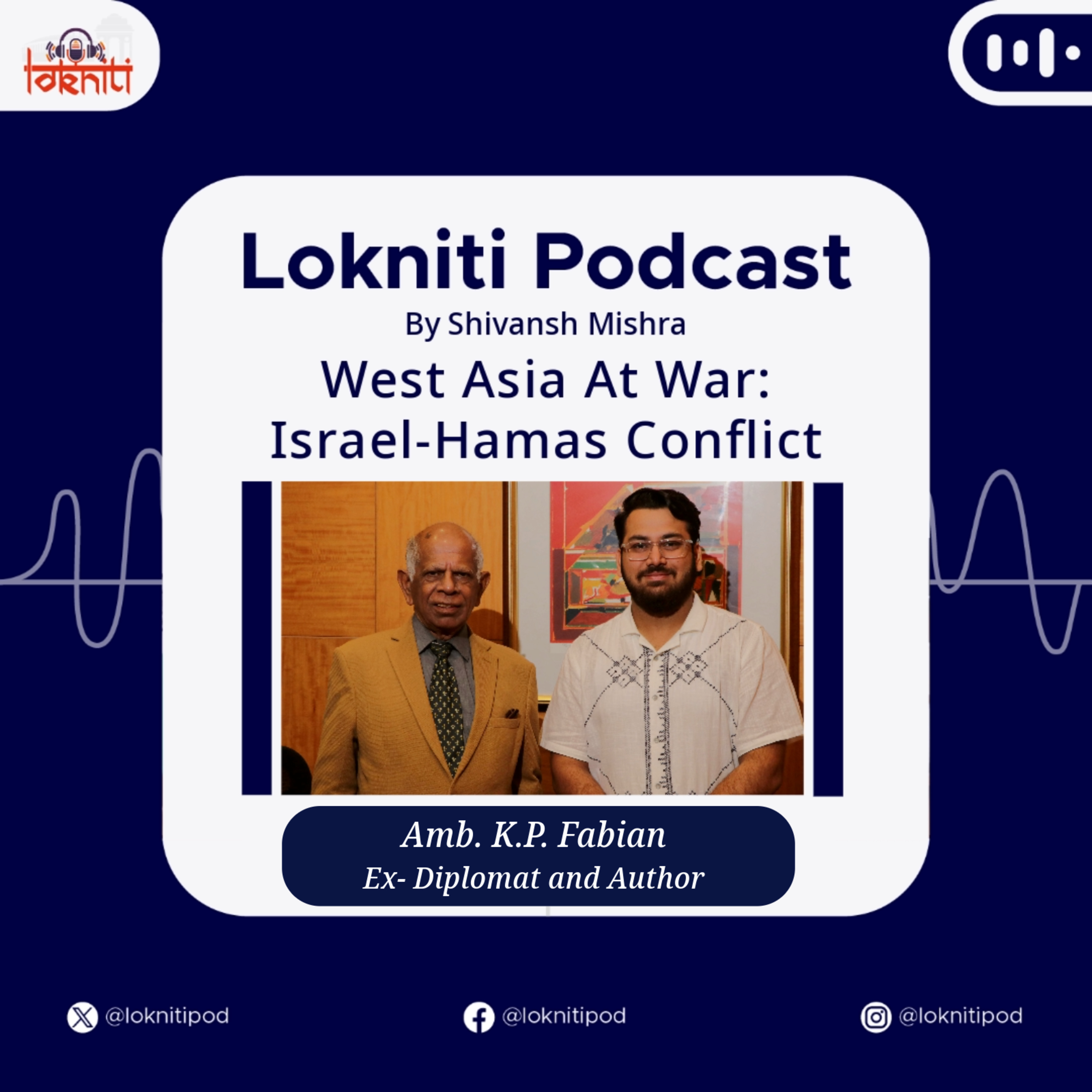 Israel-Hamas Conflict ft. K.P. Fabian, Former Indian Ambassador of Qatar | Lokniti Podcast by Shivansh Mishra episode artwork