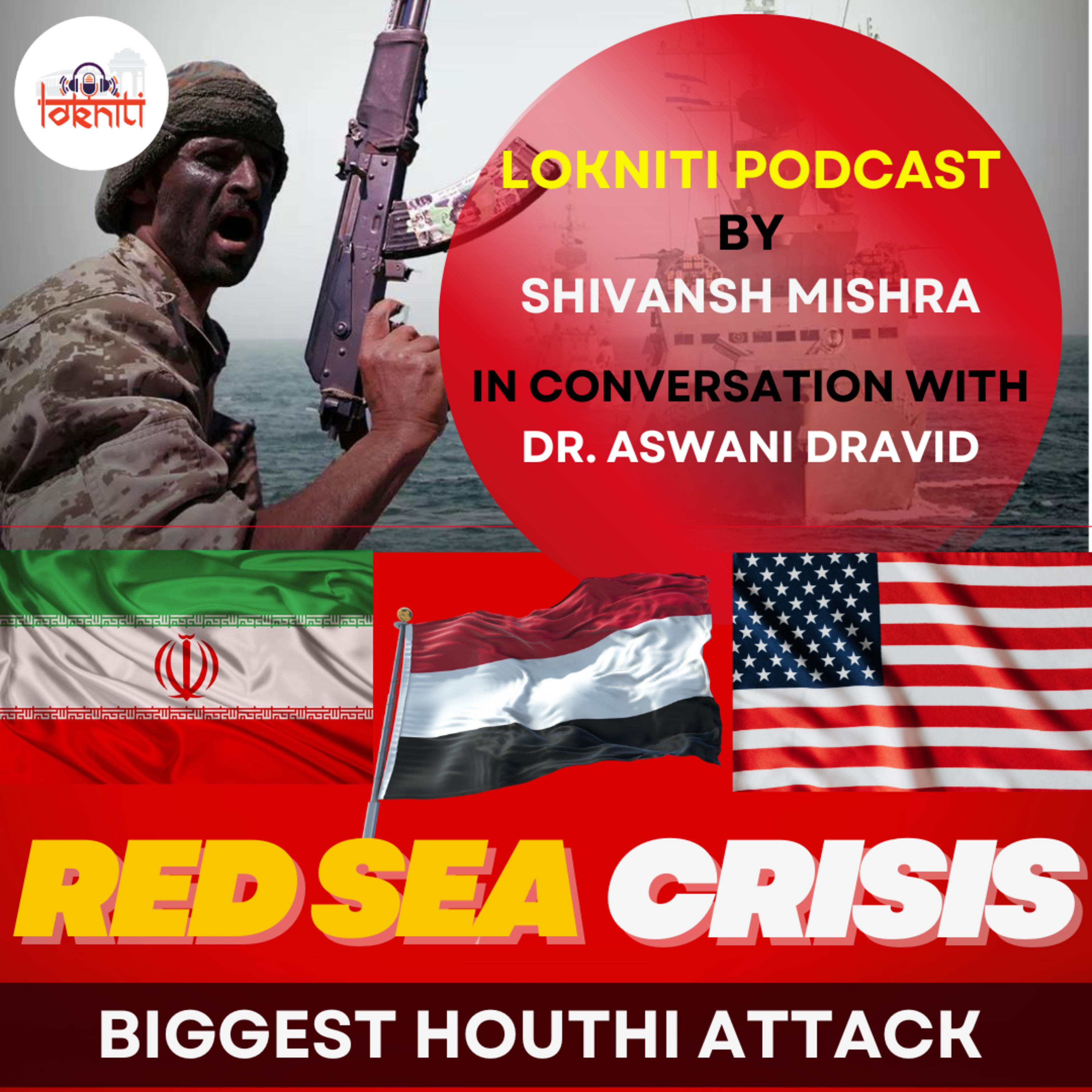 Red Sea Crisis | Houthis Attack | Lokniti Podcast by Shivansh Mishra episode artwork