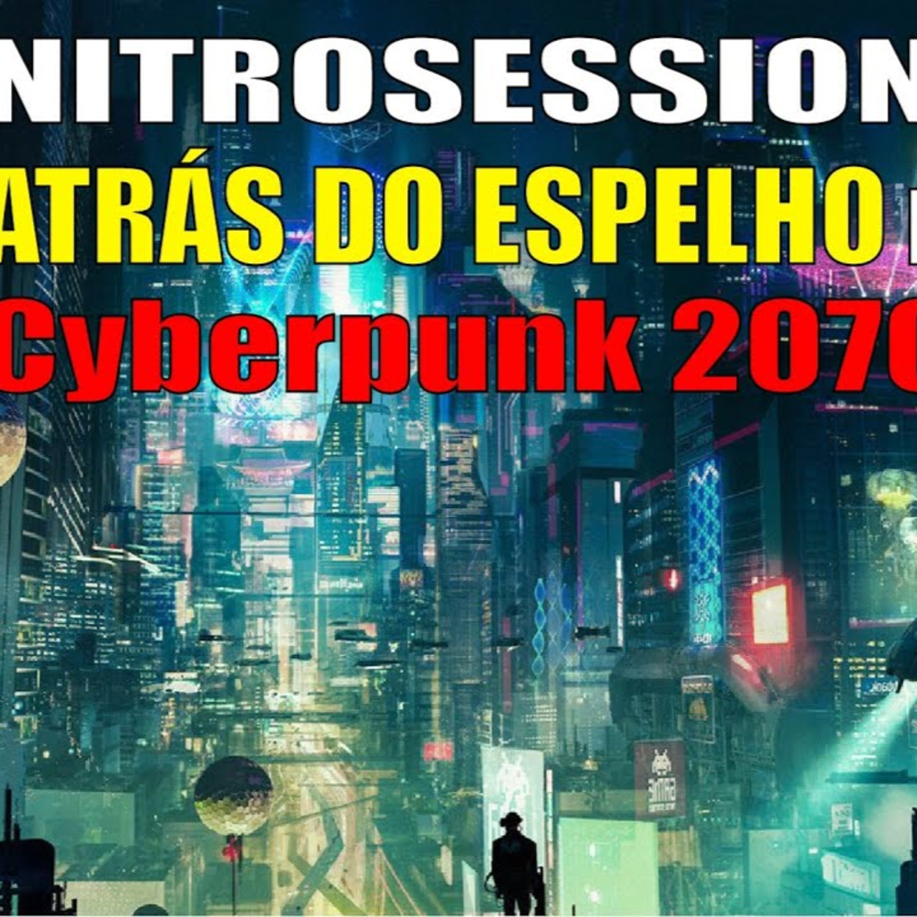 Atrás do Espelho 1 - Cyberpunk 2070 - Sistema 2d6World PBTA episode artwork