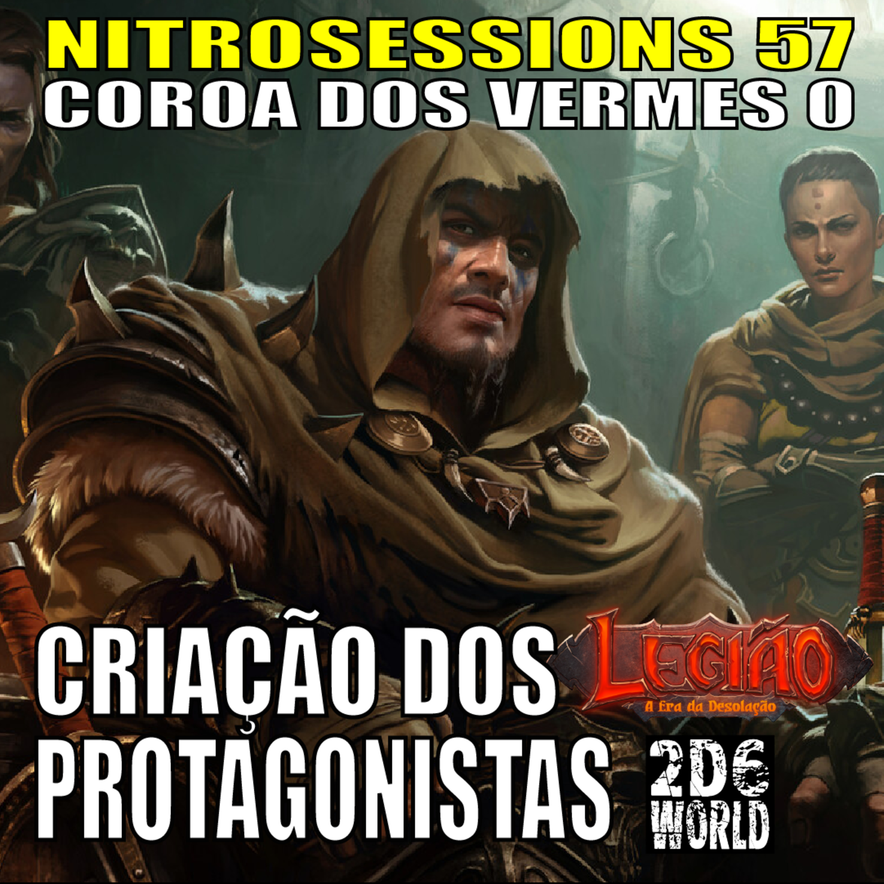 Coroa dos Vermes 00 - Criação de Personagens - Legião RPG - 2d6WORLD PbtA - NITROSESSIONS 57 episode artwork