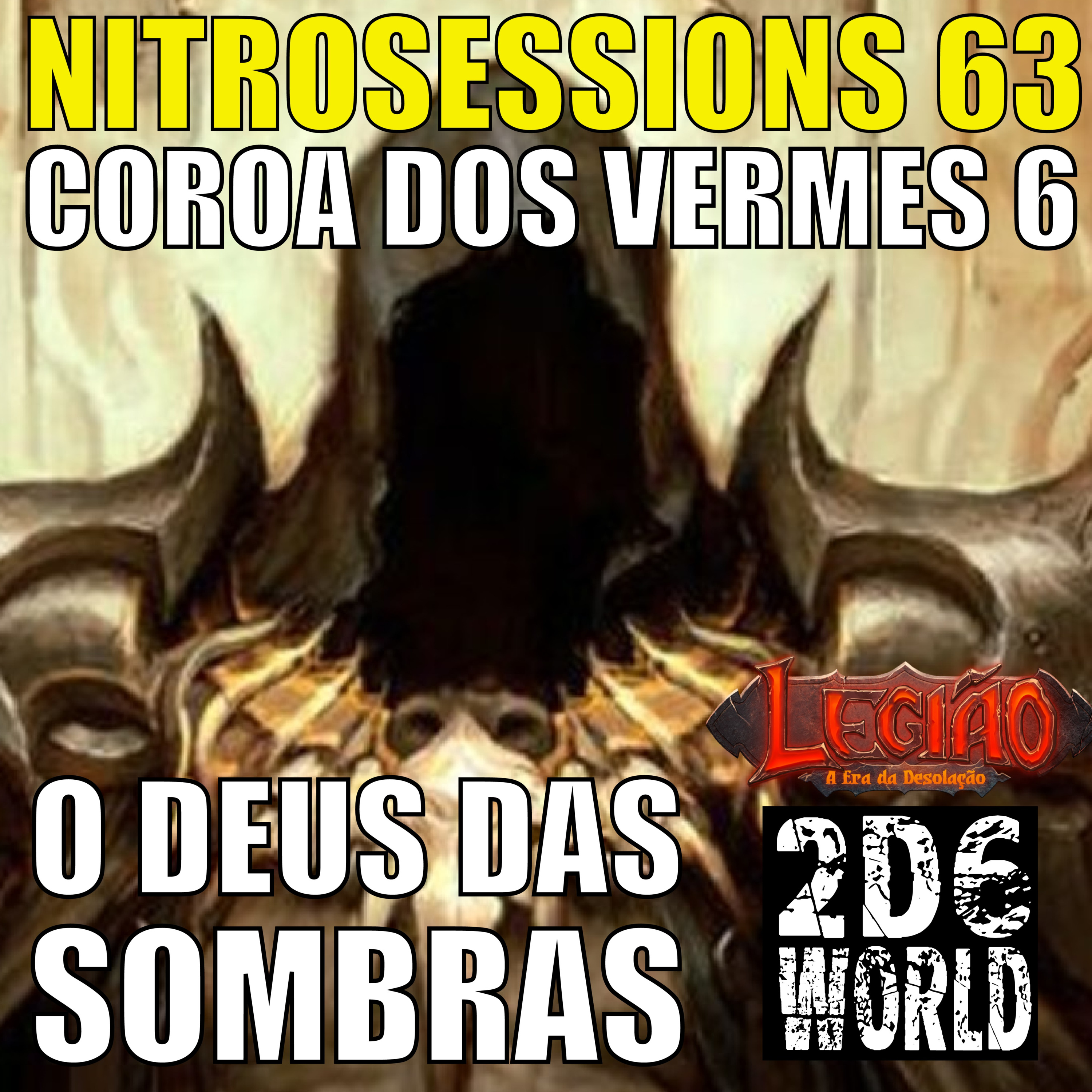 Coroa dos Vermes 06 - o Deus das Sombras - Legião RPG - 2d6WORLD PbtA - NITROSESSIONS 63 episode artwork