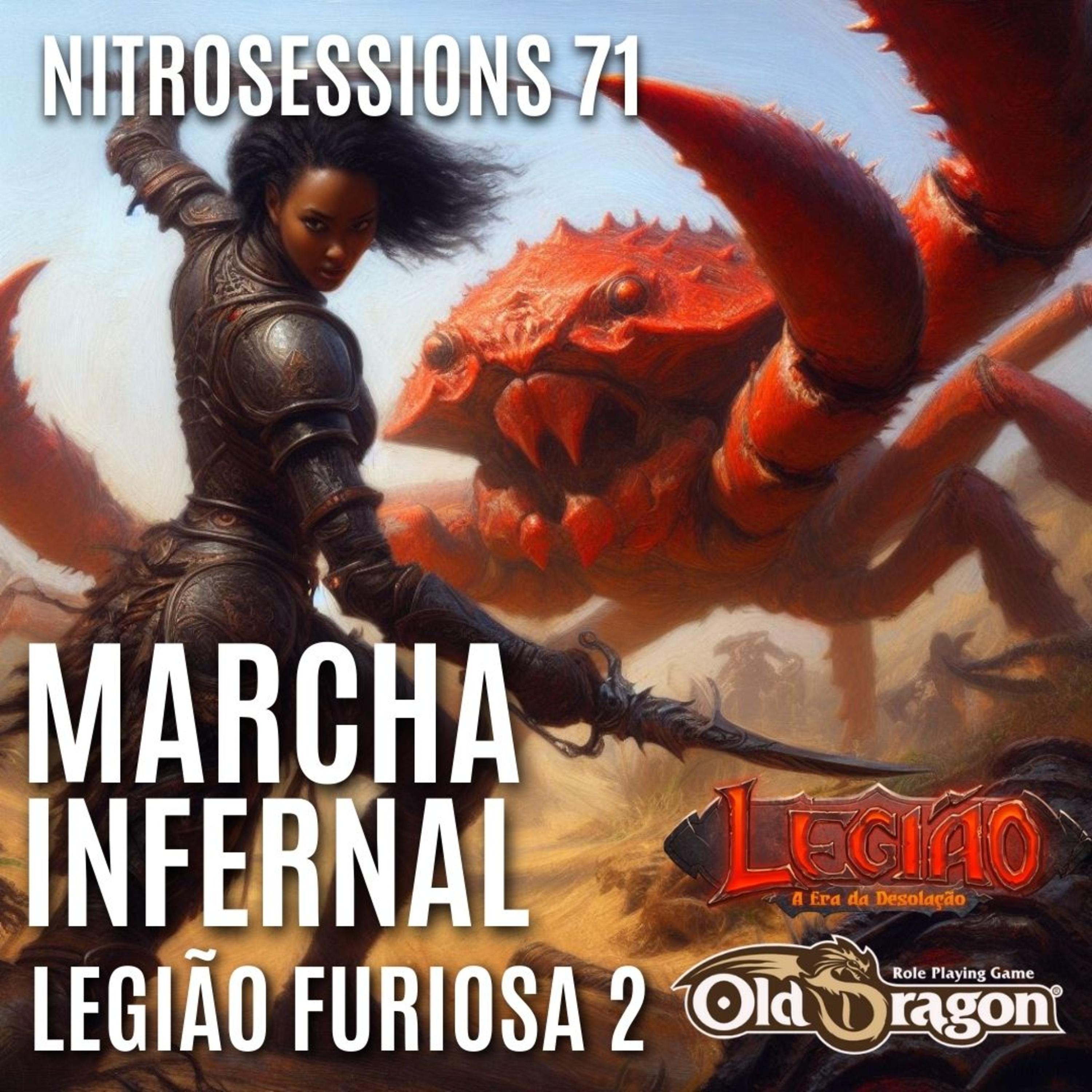 Legião Furiosa 2 - MARCHA INFERNAL - Legião RPG - Old Dragon 2E - NITROSESSIONS 71 episode artwork