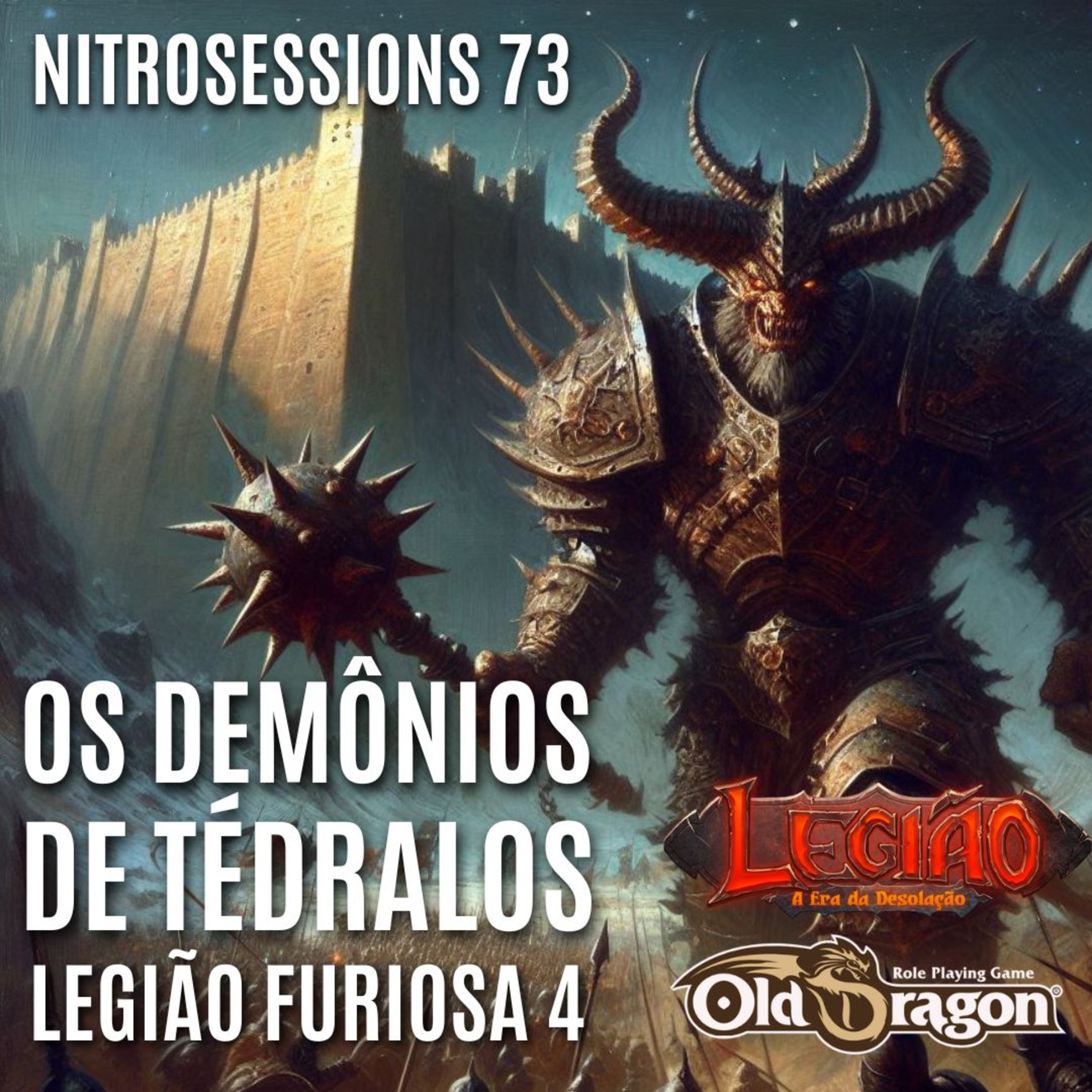 Legião Furiosa 4 - OS DEMÔNIOS DE TÉDRALOS | LEGIÃO RPG - OLD DRAGON 2E | NITROSESSIONS 73 episode artwork