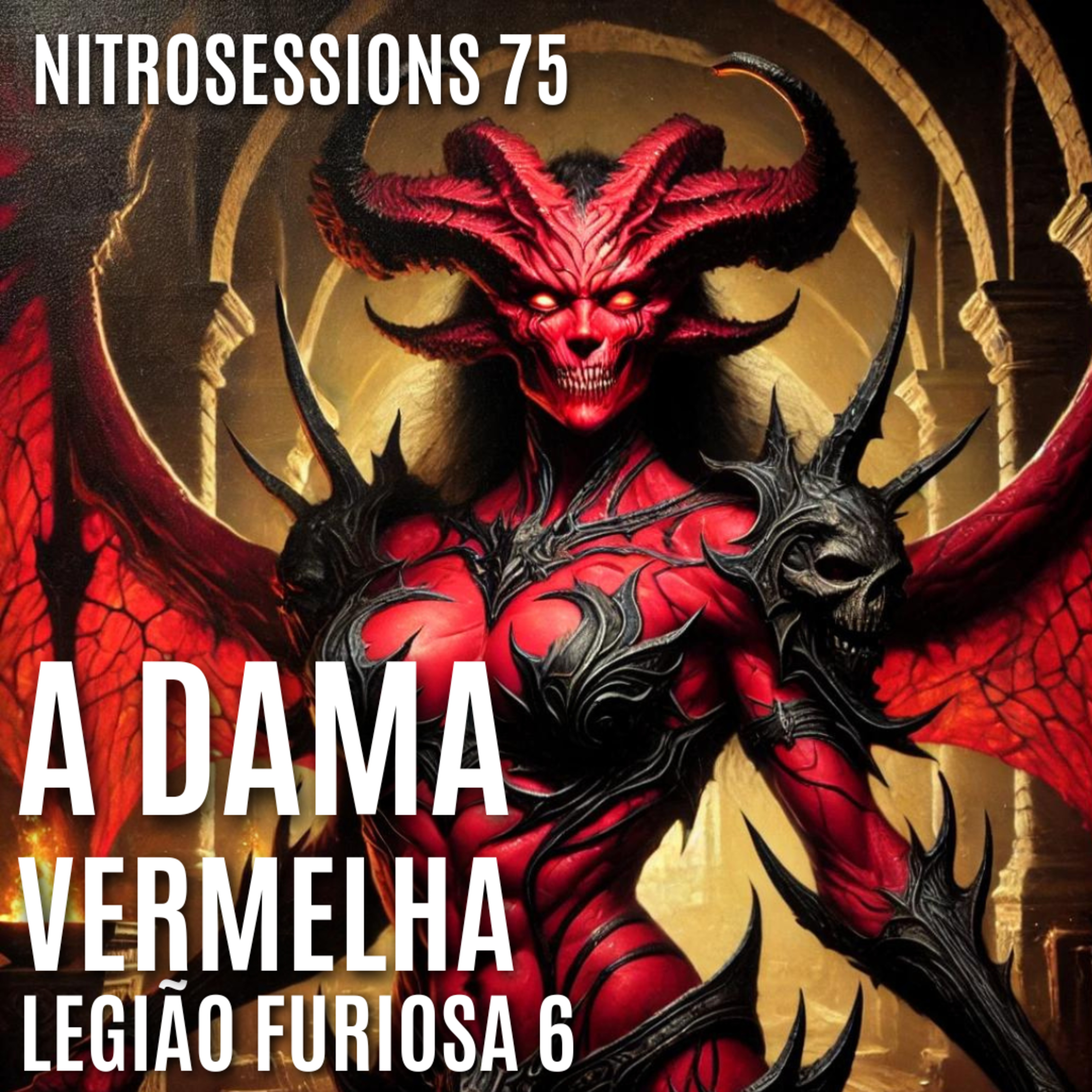Legião Furiosa 6 - A DAMA VERMELHA | LEGIÃO RPG - OLD DRAGON 2E | NITROSESSIONS 75 episode artwork