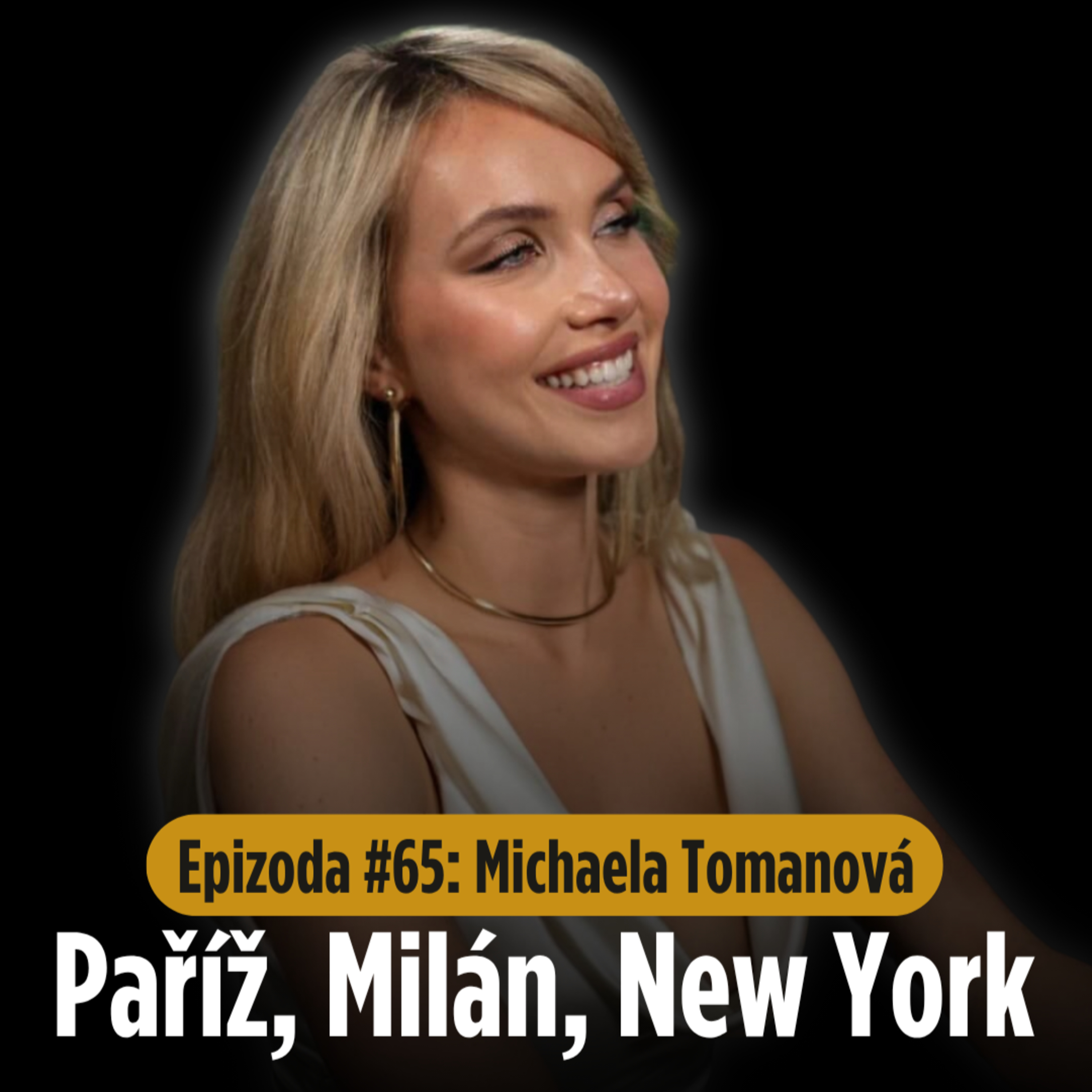 Epizoda #65: „Zhubni a přijeď!“ Rozhovor o světovém modelingu s Michaelou Tomanovou.