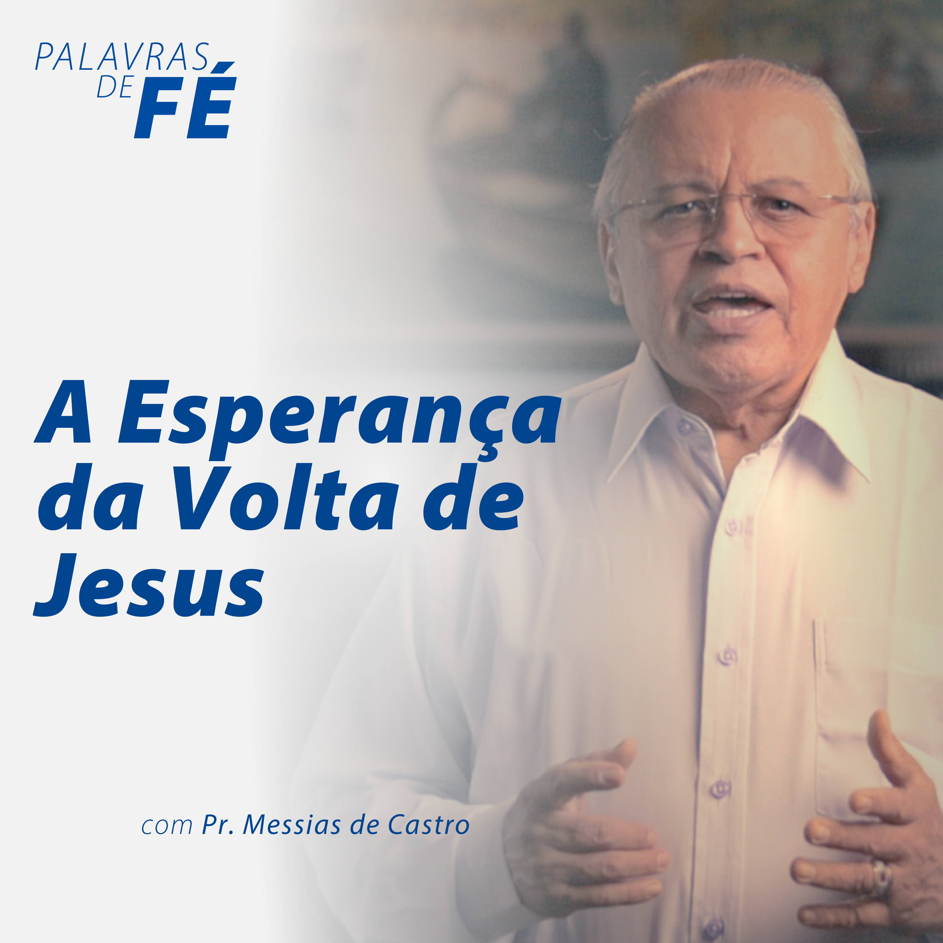 A ESPERANÇA DA VOLTA DE JESUS | Pr. Messias de Castro #02 episode artwork