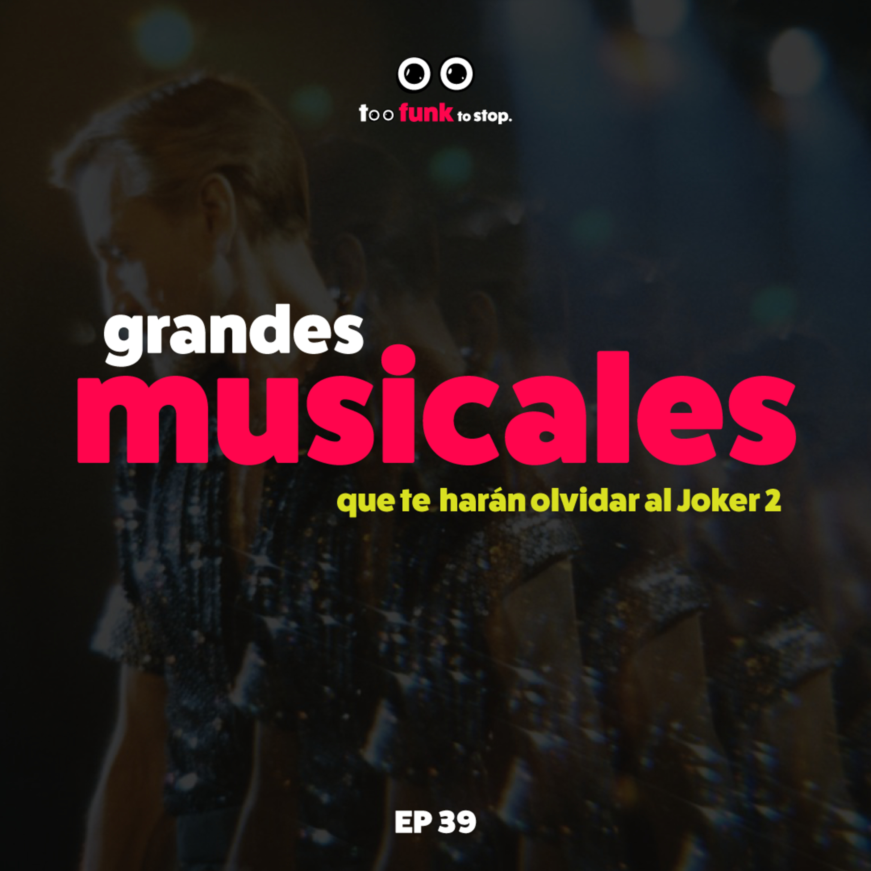Especial de musicales que sí están chidos y no como el Joker 2 - Ep 39  episode artwork