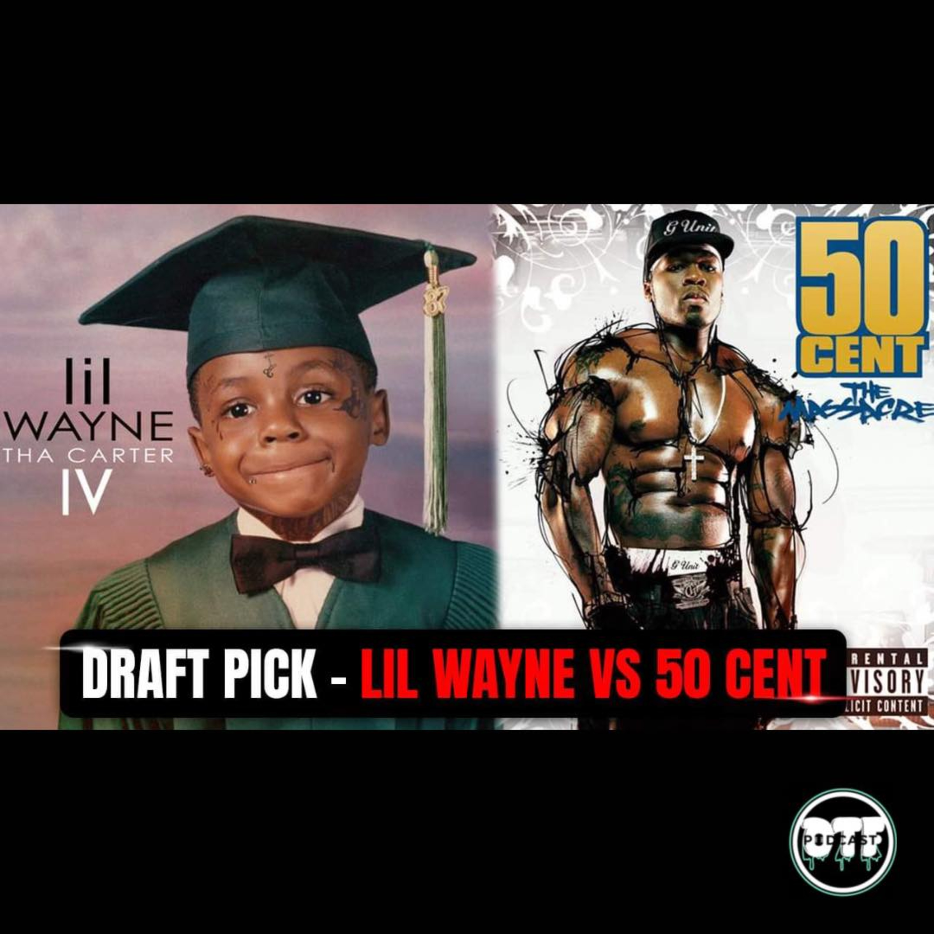 DRAFT PICK: LIL WAYNE VS 50 CENT episode artwork