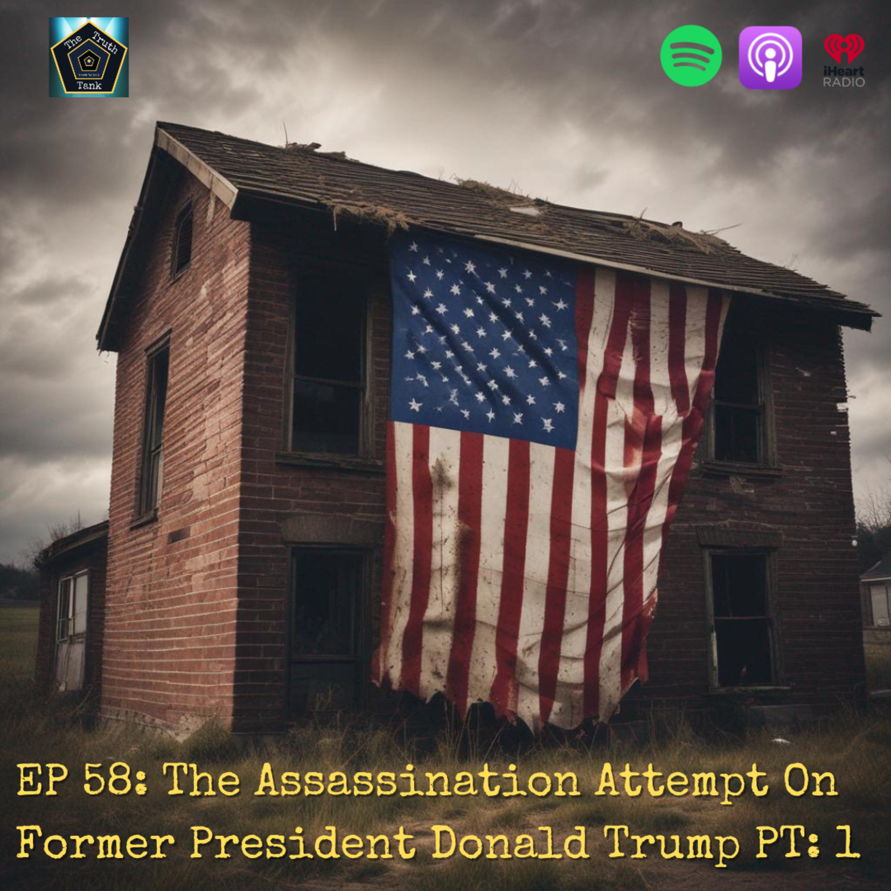 EP 58: The Assassination Attempt On Former President Donald Trump Part: 1