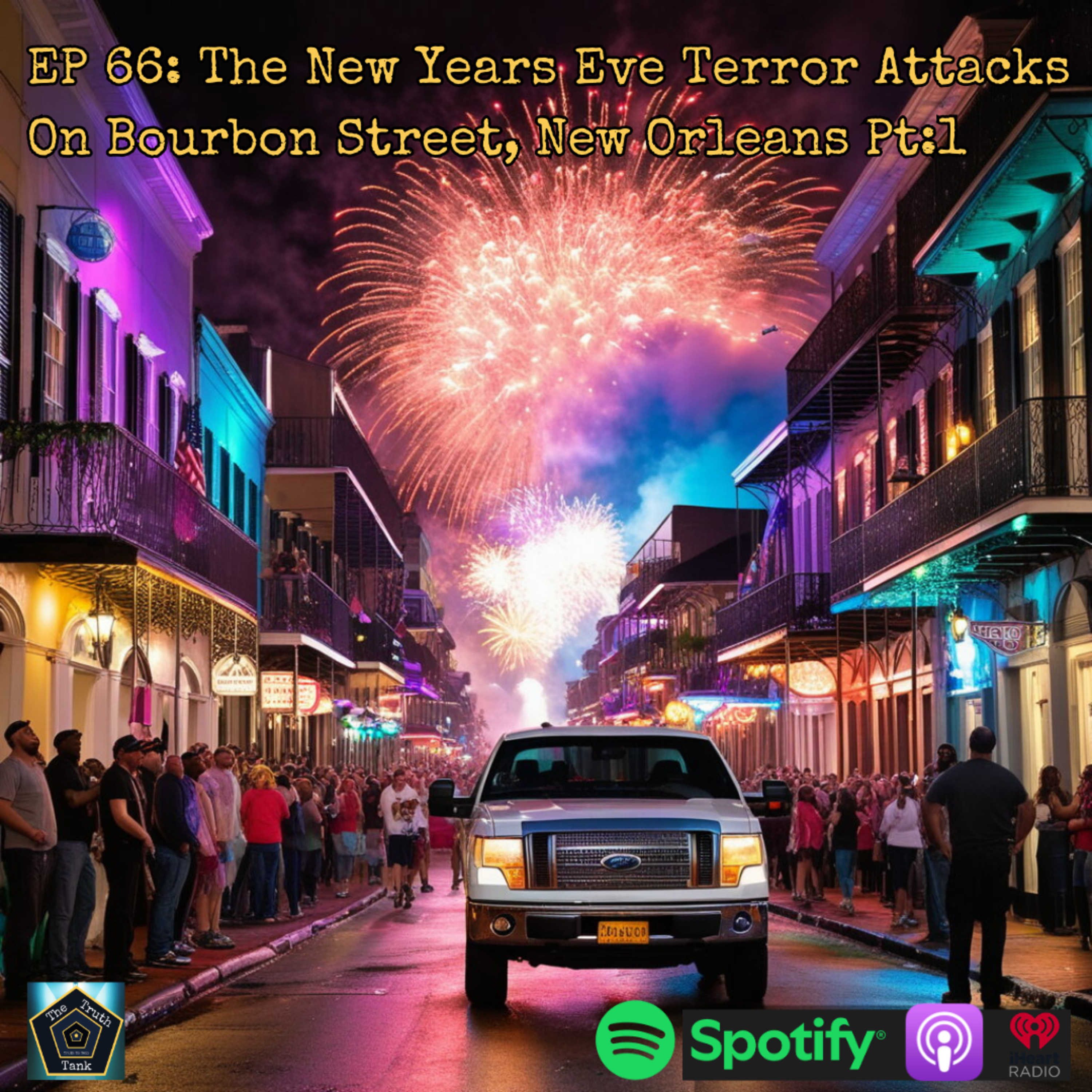 EP 66: The New Years Eve Terror Attacks On Bourbon Street, New Orleans Pt:1  episode artwork